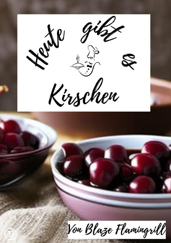 Heute gibt es / Heute gibt es - Kirschen: 20 tolle Kirsche Rezepte Leisure, Home & Garden