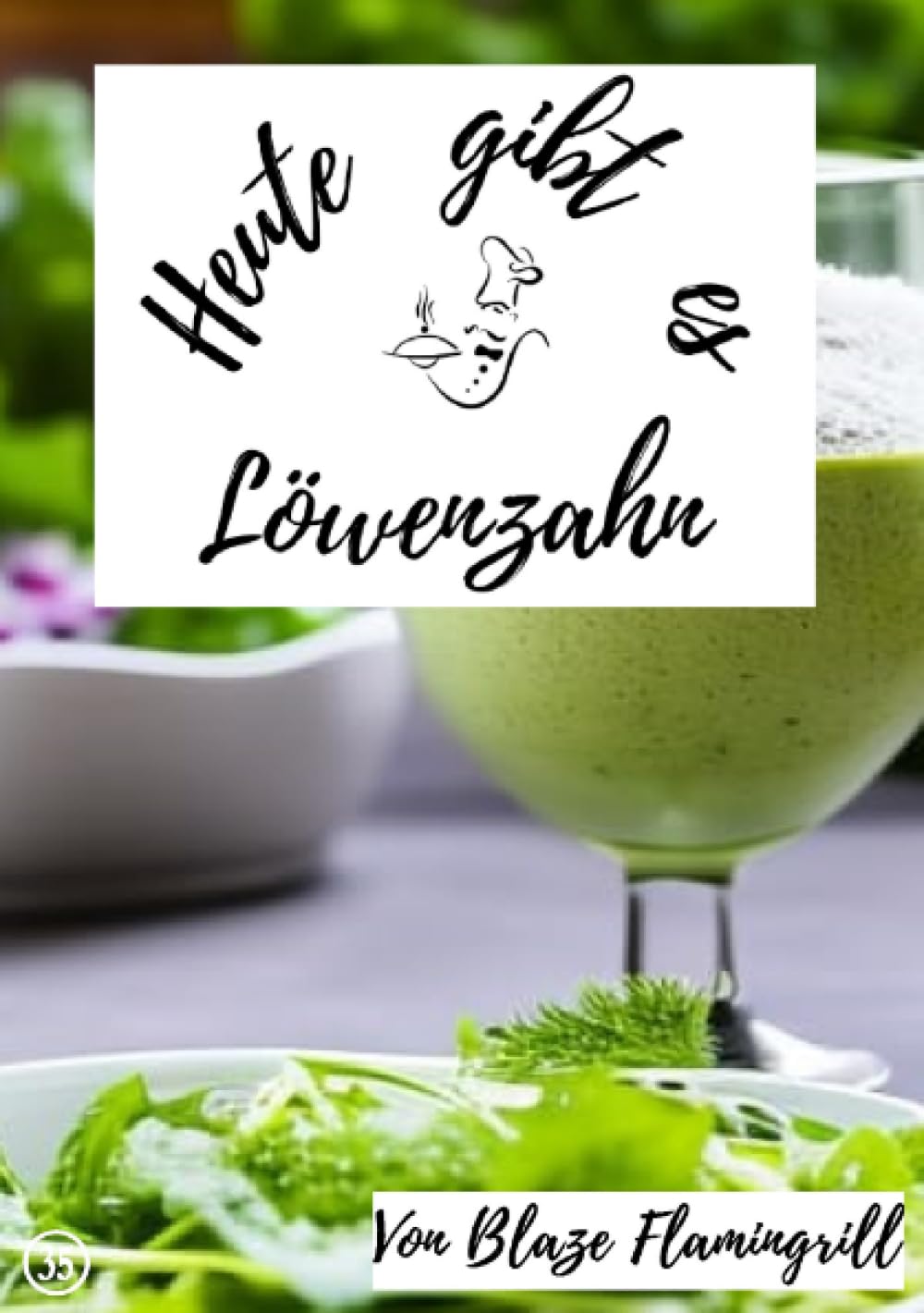 Heute gibt es - Löwenzahn: 20 tolle Löwenzahn Rezepte zum nachkochen und genießen Leisure, Home & Garden