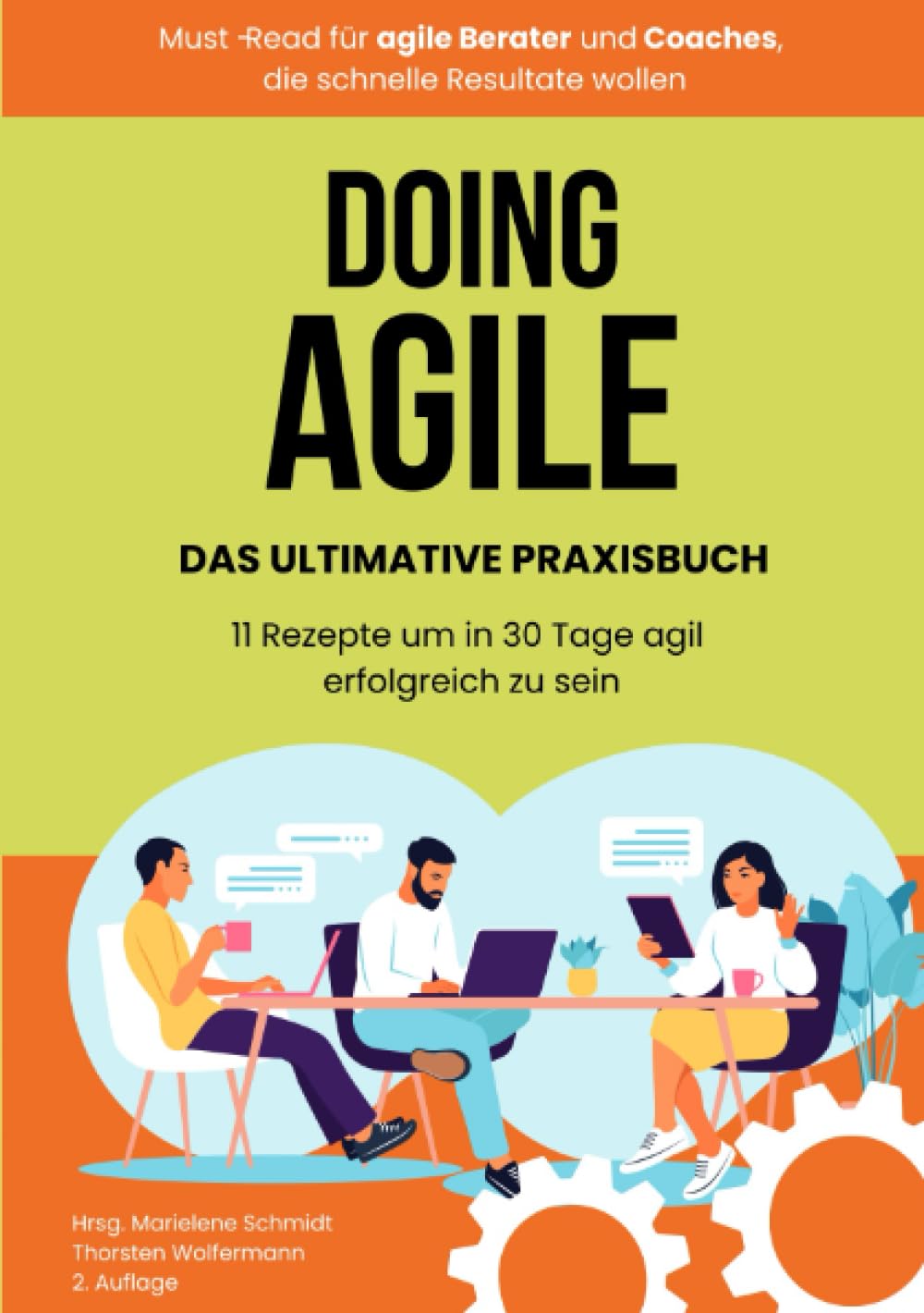 Doing Agile - Das ultimative Praxisbuch: 11 Coaches und Berater berichten aus Startups und Konzernen Business, Finance & Career