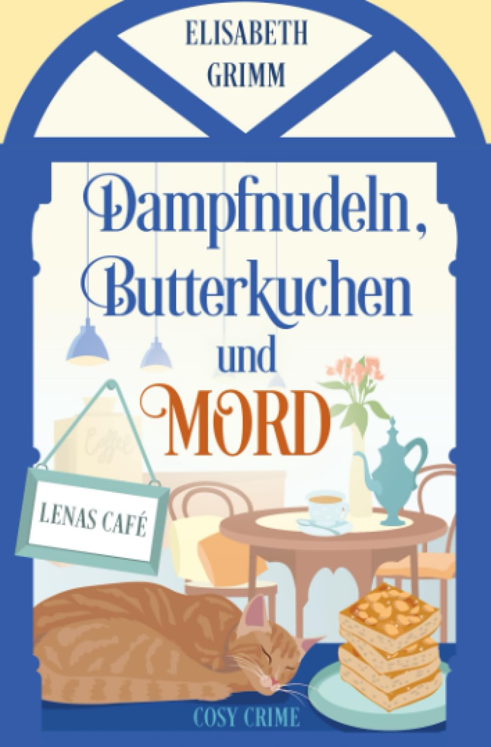 Dampfnudeln, Butterkuchen und Mord (Lenas Café, eine Cosy Crime Serie, Band eins. Jeder Teil ist in sich abgeschlossen und kann unabhängig von den anderen gelesen werden.) Contemporary literature Books