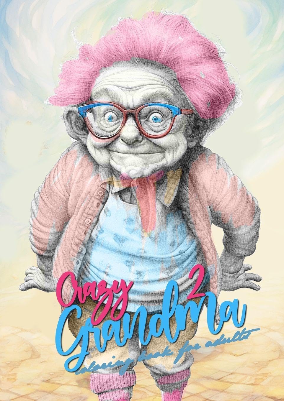 Crazy Grandma 2 Grayscale Coloring Book for Adults Social Sciences