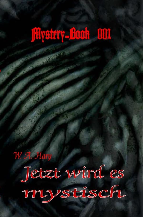 Mystery-Book / Mystery-Book 001: Jetzt wird es mystisch: »Sieben geheimnisvolle Geschichten in einem mystischen Band zusammengefasst!« Action & Adventure
