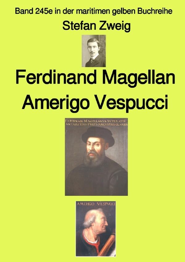 maritime gelbe Reihe bei Jürgen Ruszkowski / Ferdinand Magellan Amerigo Vespucci – Farbe – Band 245e in der maritimen gelben Buchreihe – bei Jürgen ... Band 245e in der maritimen gelben Buchreihe Politics & History