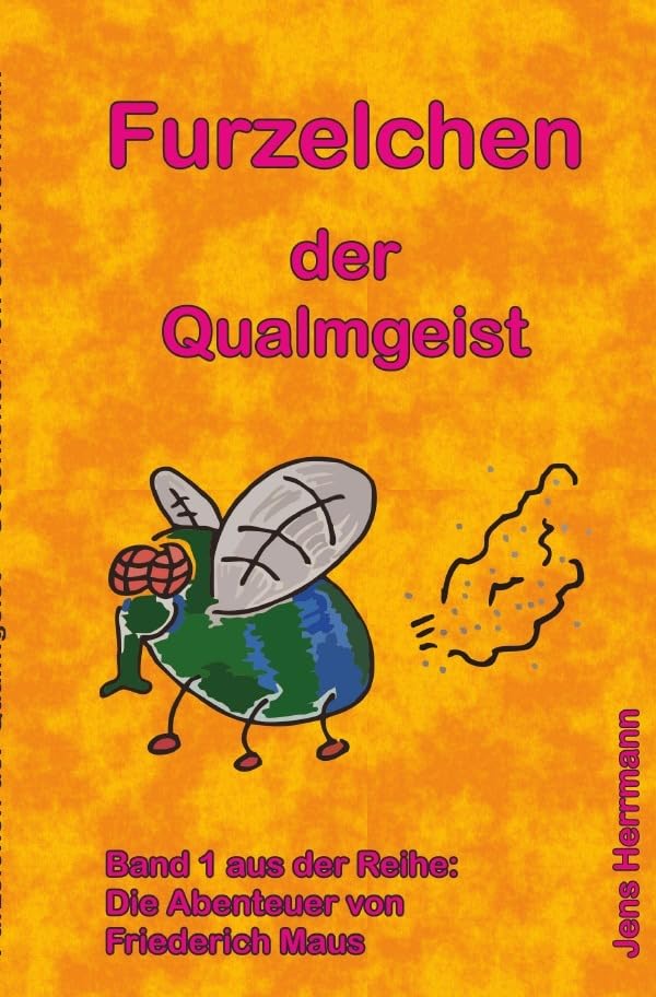 Die Abenteuer von Friederich Maus / Furzelchen der Qualmgeist: Die Abenteuer von Friederich Maus Novels & Short Stories