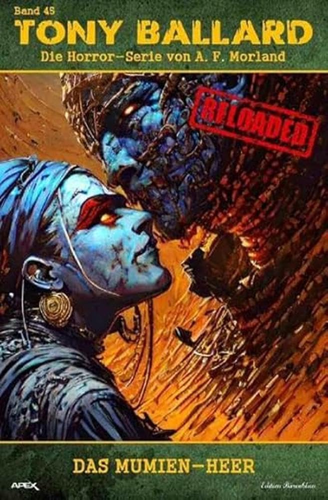 Tony Ballard - Reloaded, Band 45: Das Mumien-Heer: Die große Horror-Serie! Action & Adventure