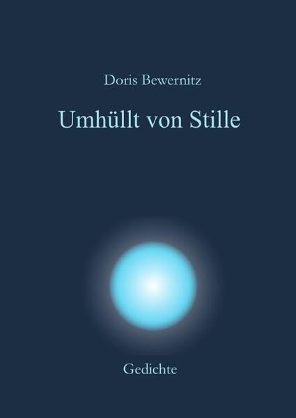 Resilienz - Lyrik / Umhüllt von Stille: Gedichte Poetry