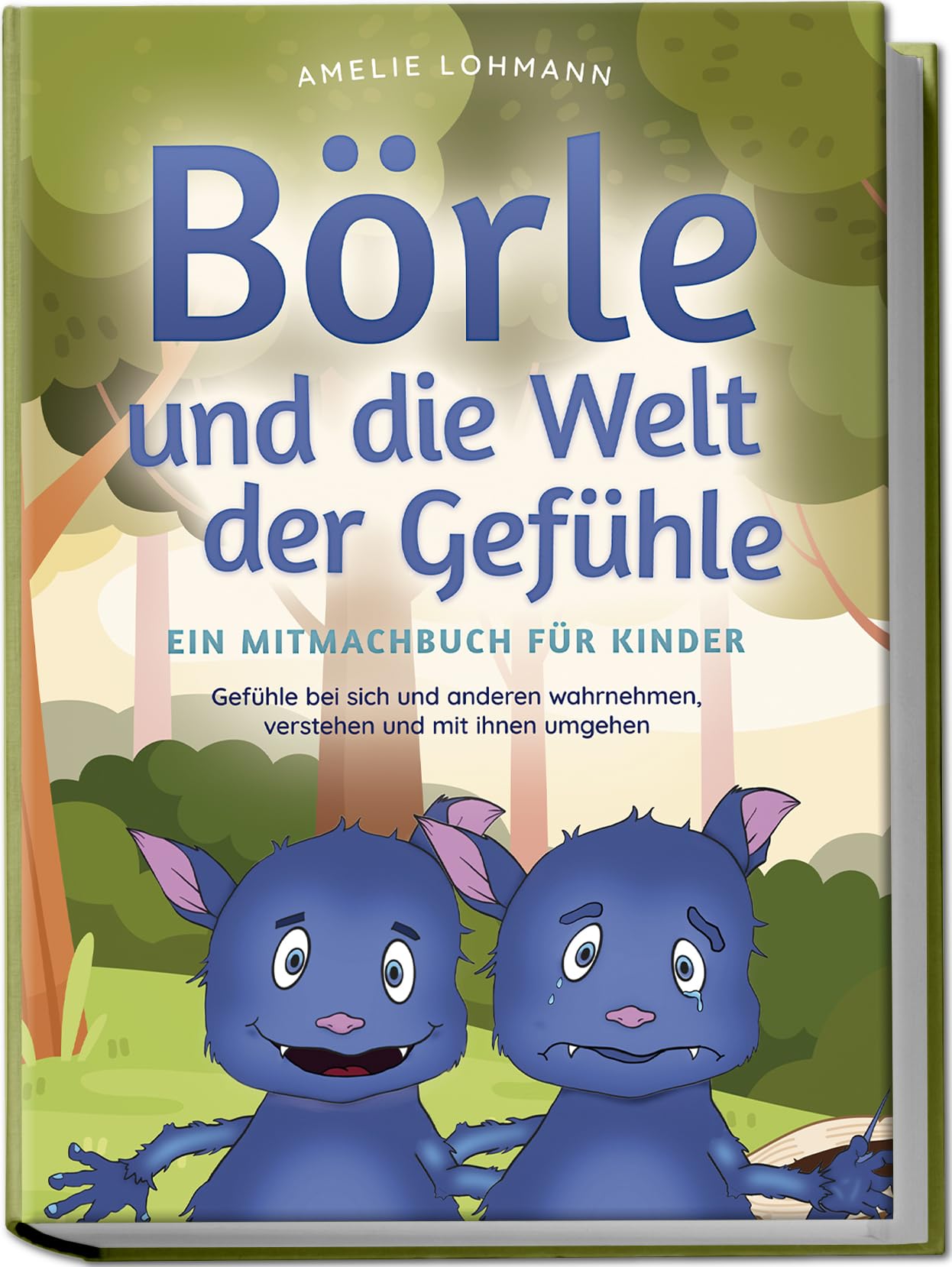 Börle und die Welt der Gefühle - Ein Mitmachbuch für Kinder: Gefühle bei sich und anderen wahrnehmen, verstehen und mit ihnen umgehen Learning & Reference