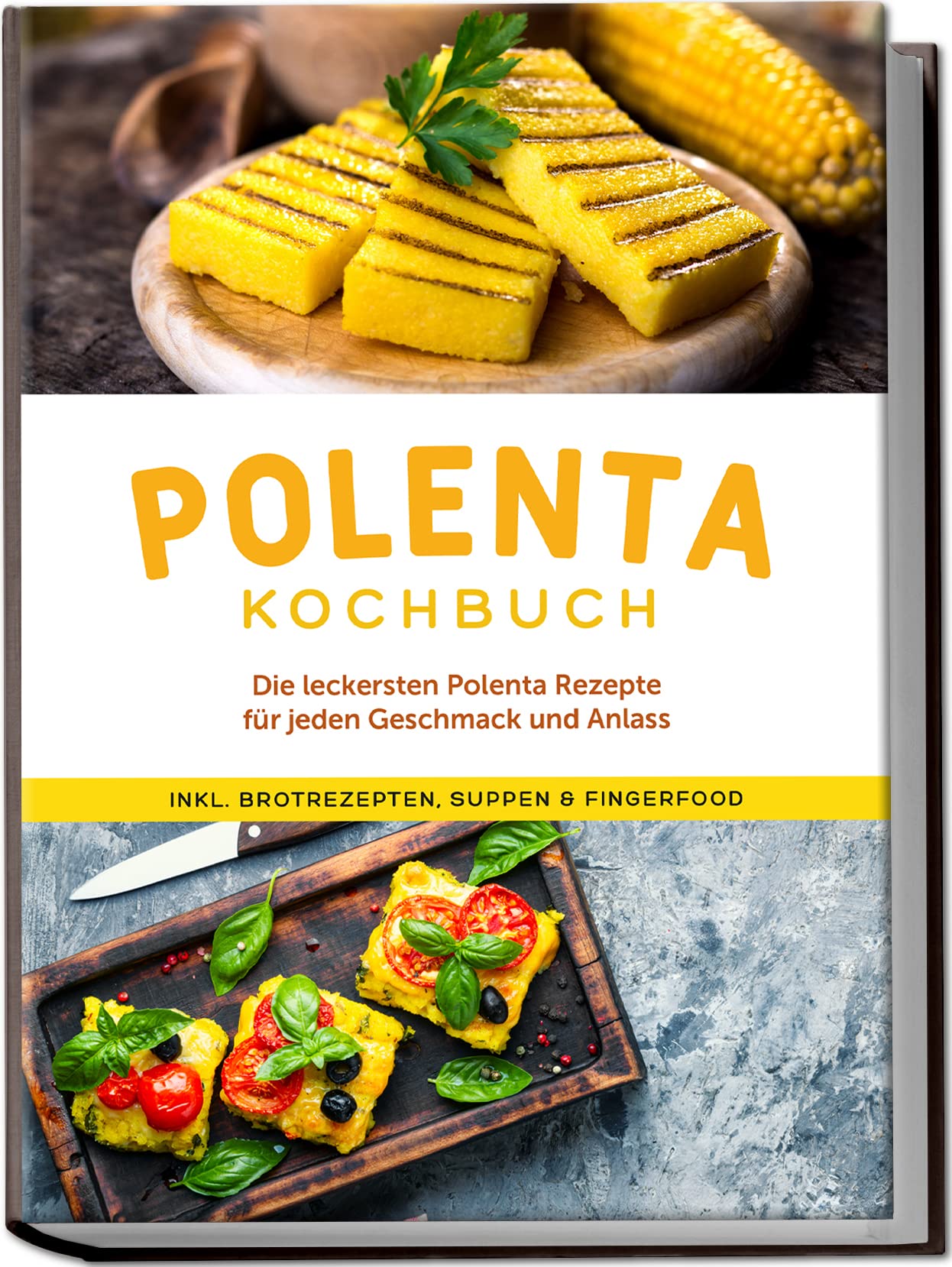 Polenta Kochbuch: Die leckersten Polenta Rezepte für jeden Geschmack und Anlass - inkl. Brotrezepten, Suppen & Fingerfood Leisure, Home & Garden