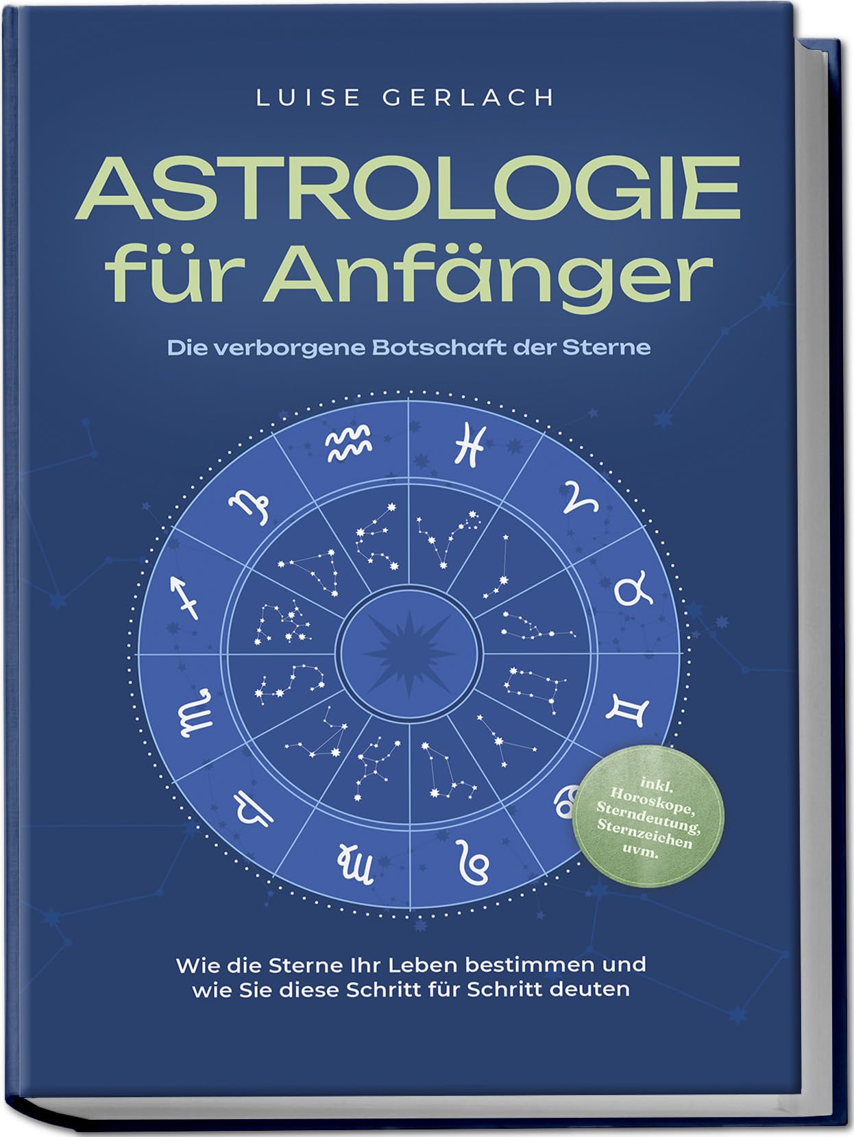 Astrologie für Anfänger - Die verborgene Botschaft der Sterne: Wie die Sterne Ihr Leben bestimmen und wie Sie diese Schritt für Schritt deuten - inkl. Horoskope, Sterndeutung, Sternzeichen uvm. Partnership & Love