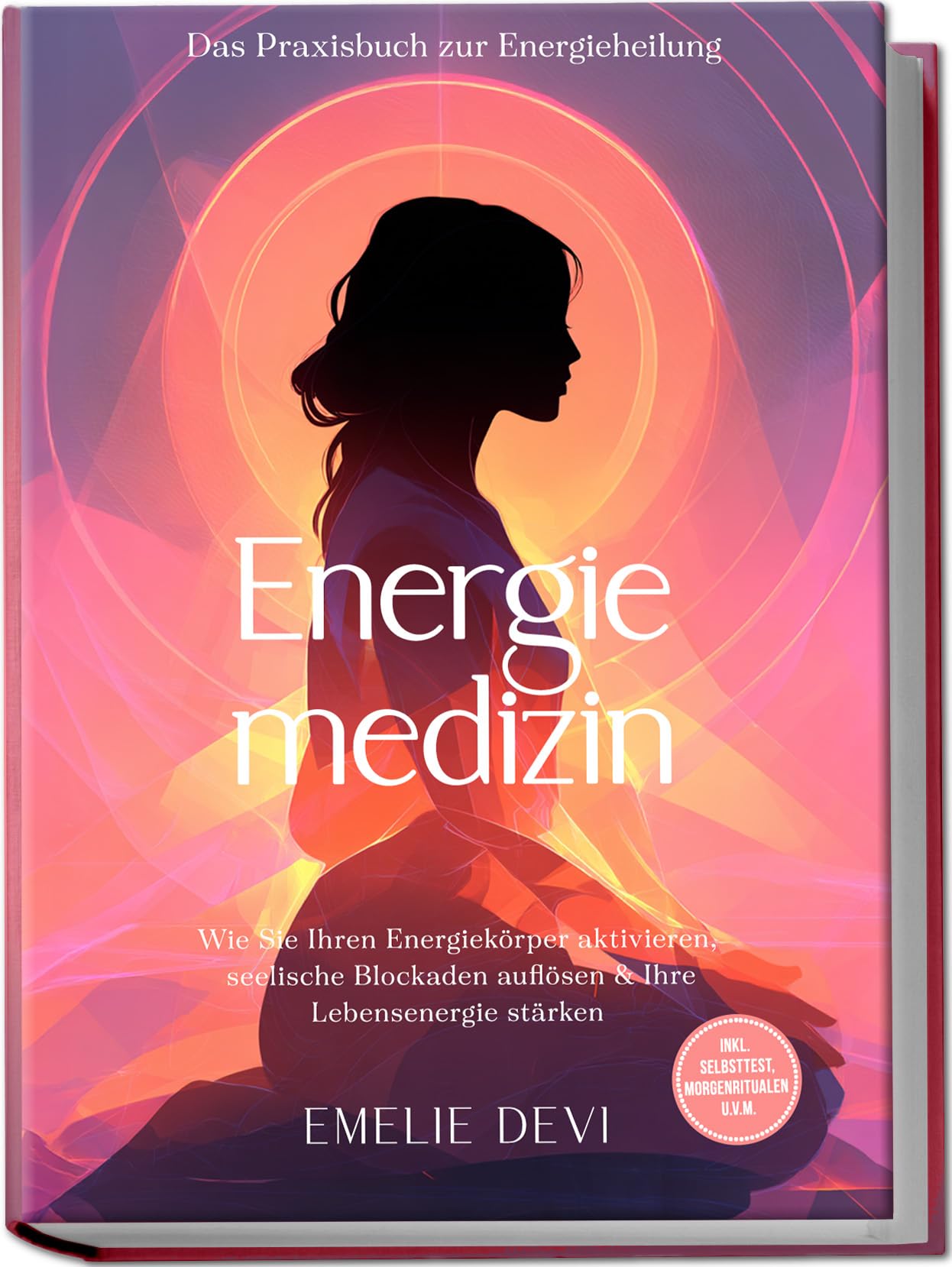 Energiemedizin - Das Praxisbuch zur Energieheilung: Wie Sie Ihren Energiekörper aktivieren, seelische Blockaden auflösen & Ihre Lebensenergie stärken - inkl. Selbsttest, Morgenritualen u.v.m. Business & Technology