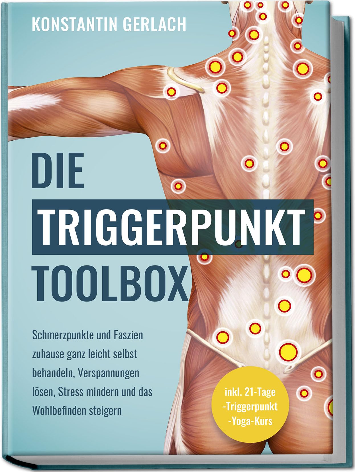 Die Triggerpunkte Toolbox: Schmerzpunkte und Faszien zuhause ganz leicht selbst behandeln, Verspannungen lösen, Stress mindern und das Wohlbefinden steigern - inkl. 21-Tage-Triggerpunkt-Yoga-Kurs Social Sciences