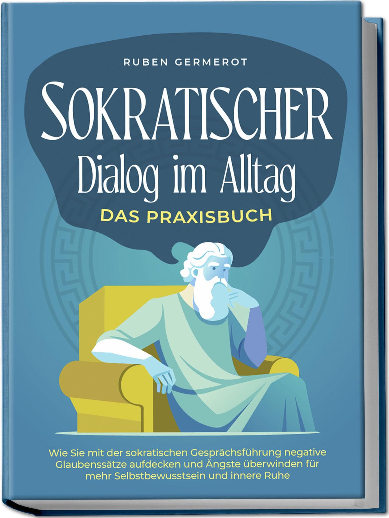Sokratischer Dialog im Alltag - Das Praxisbuch: Wie Sie mit der sokratischen Gesprächsführung negative Glaubenssätze aufdecken und Ängste überwinden für mehr Selbstbewusstsein und innere Ruhe Drama