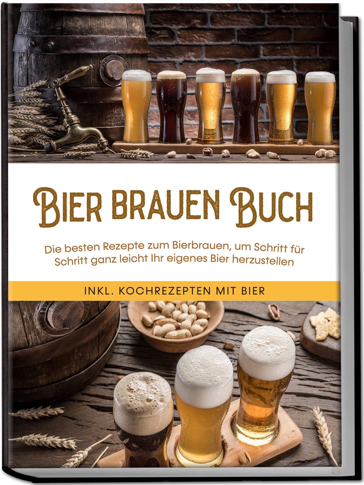 Bier brauen Buch: Die besten Rezepte zum Bierbrauen, um Schritt für Schritt ganz leicht Ihr eigenes Bier herzustellen - inkl. Kochrezepten mit Bier Leisure, Home & Garden