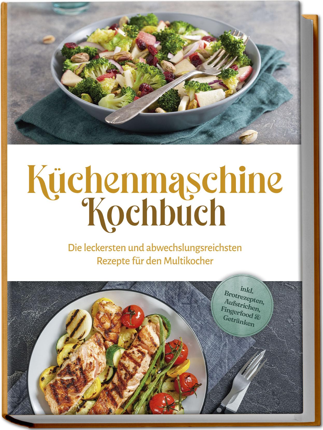 Küchenmaschine Kochbuch: Die leckersten und abwechslungsreichsten Rezepte für den Multikocher - inkl. Brotrezepten, Aufstrichen, Fingerfood & Getränken Leisure, Home & Garden
