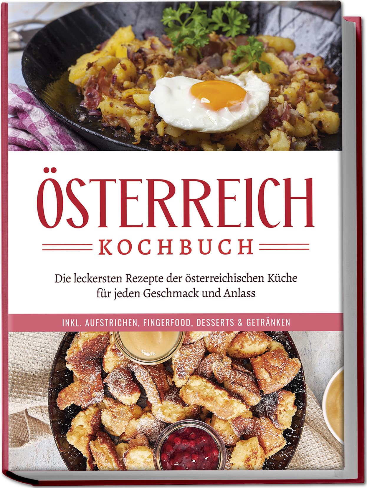 Österreich Kochbuch: Die leckersten Rezepte der österreichischen Küche für jeden Geschmack und Anlass | inkl. Aufstrichen, Fingerfood, Desserts & Getränken Leisure, Home & Garden