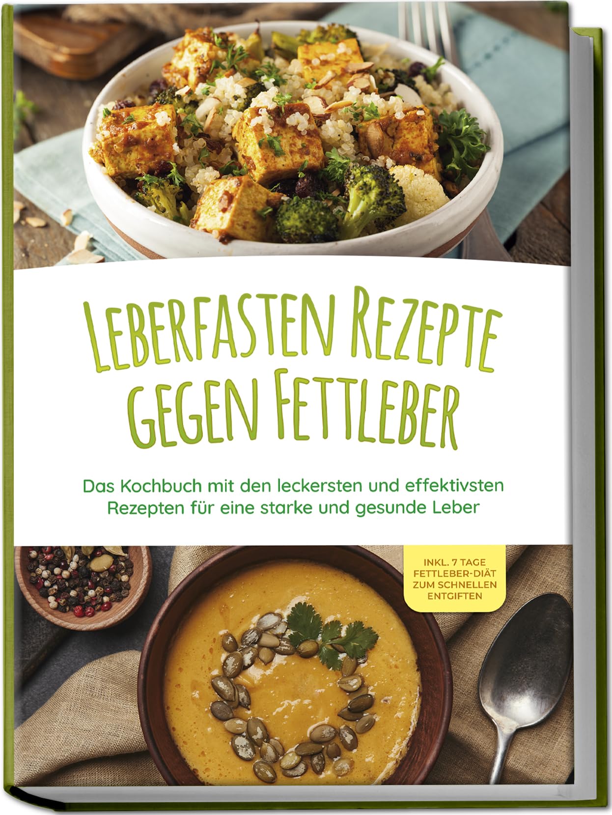 Leberfasten Rezepte gegen Fettleber: Das Kochbuch mit den leckersten und effektivsten Rezepten für eine starke und gesunde Leber - inkl. 7 Tage Fettleber-Diät zum schnellen Entgiften Leisure, Home & Garden