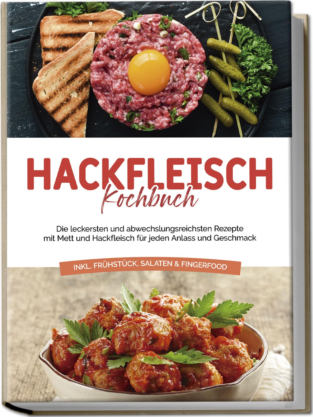 Hackfleisch Kochbuch: Die leckersten und abwechslungsreichsten Rezepte mit Mett und Hackfleisch für jeden Anlass und Geschmack - inkl. Frühstück, Salaten & Fingerfood Leisure, Home & Garden