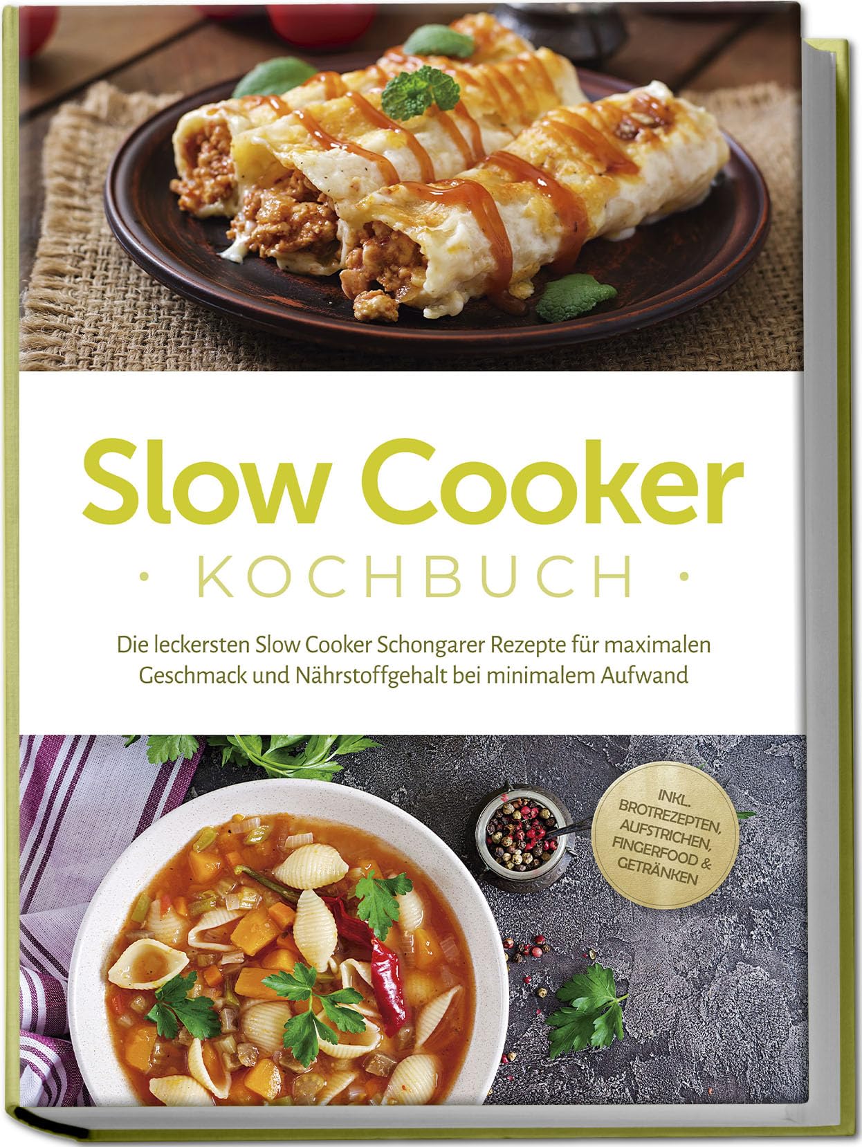 Slow Cooker Kochbuch: Die leckersten Slow Cooker Schongarer Rezepte für maximalen Geschmack und Nährstoffgehalt bei minimalem Aufwand - inkl. Brotrezepten, Aufstrichen, Fingerfood & Getränken Leisure, Home & Garden
