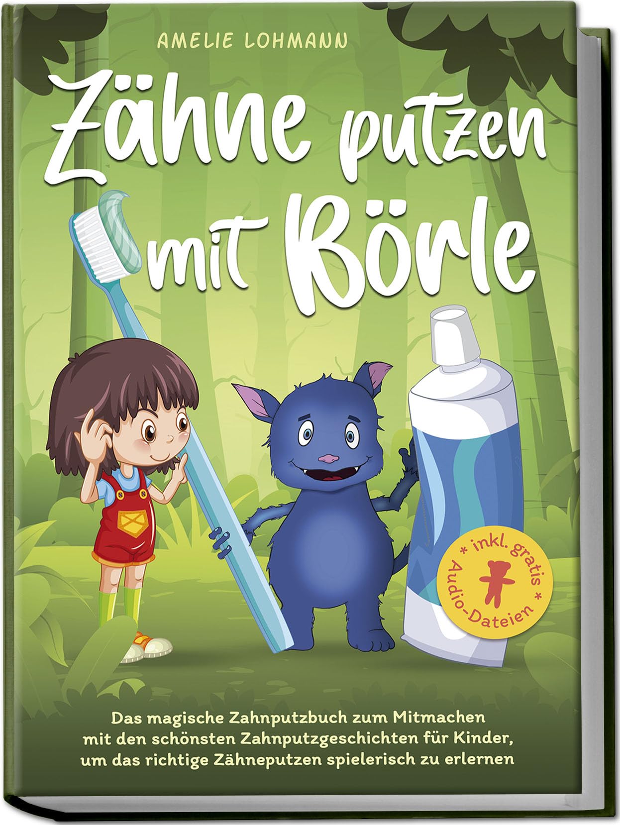 Zähne putzen mit Börle: Das magische Zahnputzbuch zum Mitmachen mit den schönsten Zahnputzgeschichten für Kinder, um das richtige Zähneputzen spielerisch zu erlernen - inkl. gratis Audio-Dateien Medicine