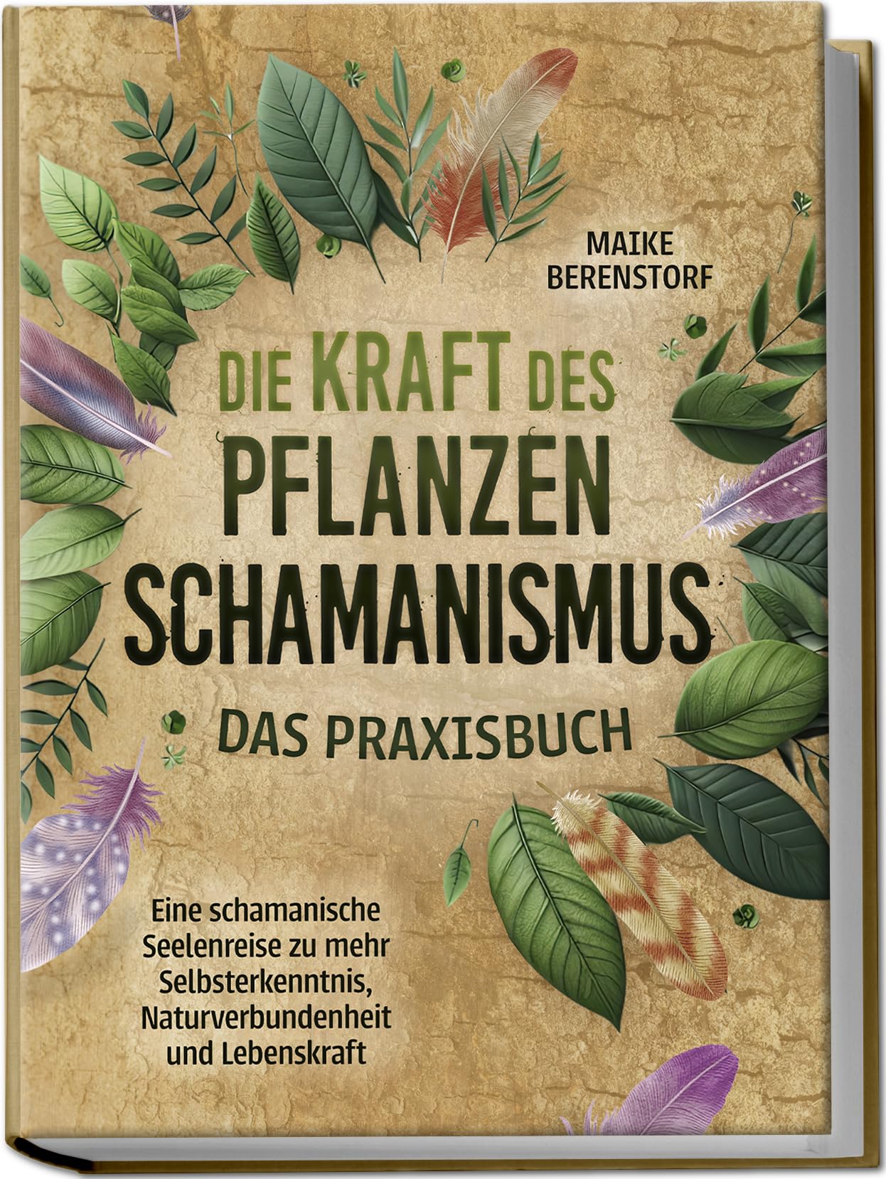 Die Kraft des Pflanzenschamanismus - Das Praxisbuch: Eine schamanische Seelenreise zu mehr Selbsterkenntnis, Naturverbundenheit und Lebenskraft - inkl. Ritualen & Zeremonien Leisure, Home & Garden