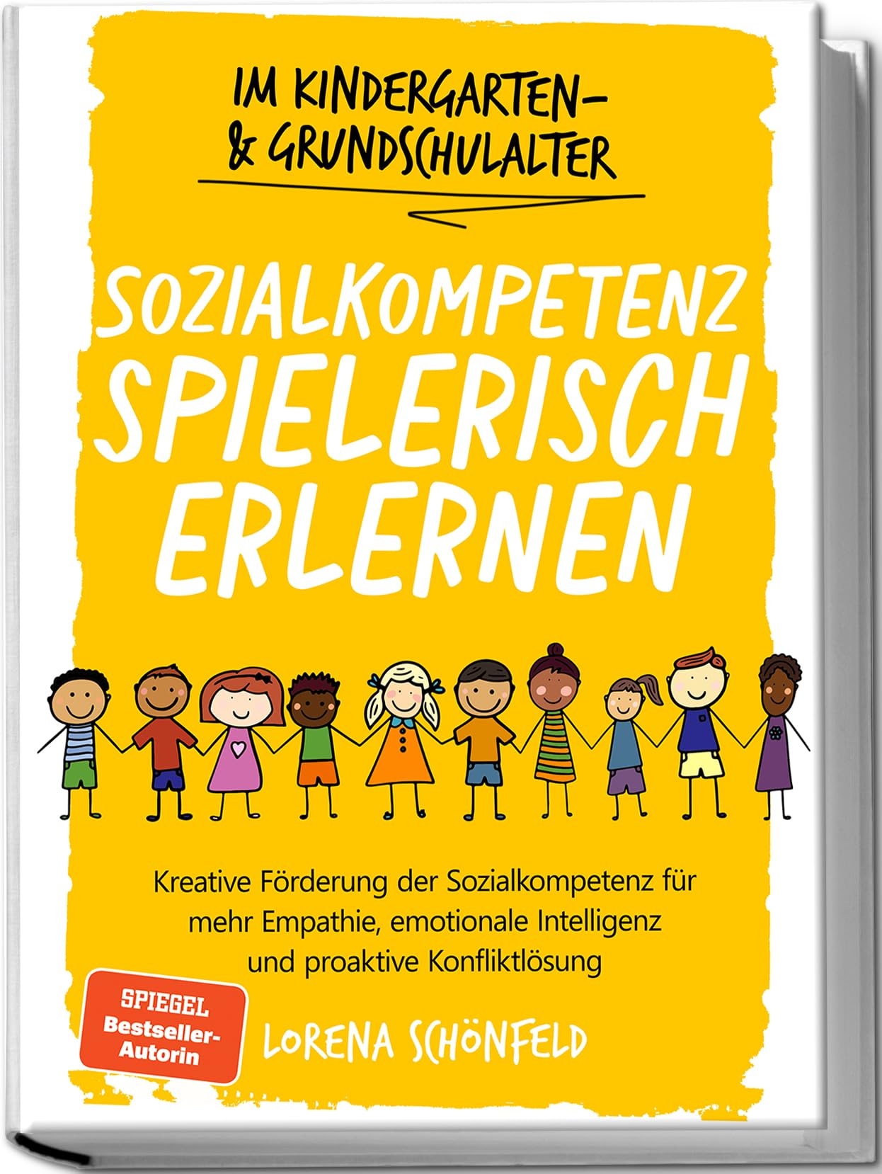 Sozialkompetenz spielerisch erlernen: Kreative Förderung der Sozialkompetenz für mehr Empathie, emotionale Intelligenz und proaktive Konfliktlösung - im Kindergarten- & Grundschulalter Parents & Children