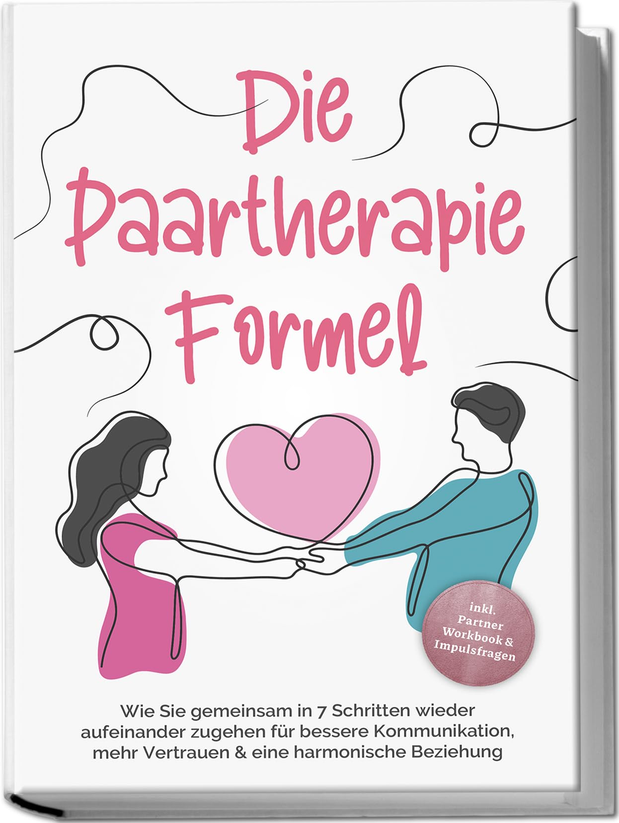 Die Paartherapie Formel: Wie Sie gemeinsam in 7 Schritten wieder aufeinander zugehen für bessere Kommunikation, mehr Vertrauen & eine harmonische Beziehung - inkl. Partner Workbook & Impulsfragen Law