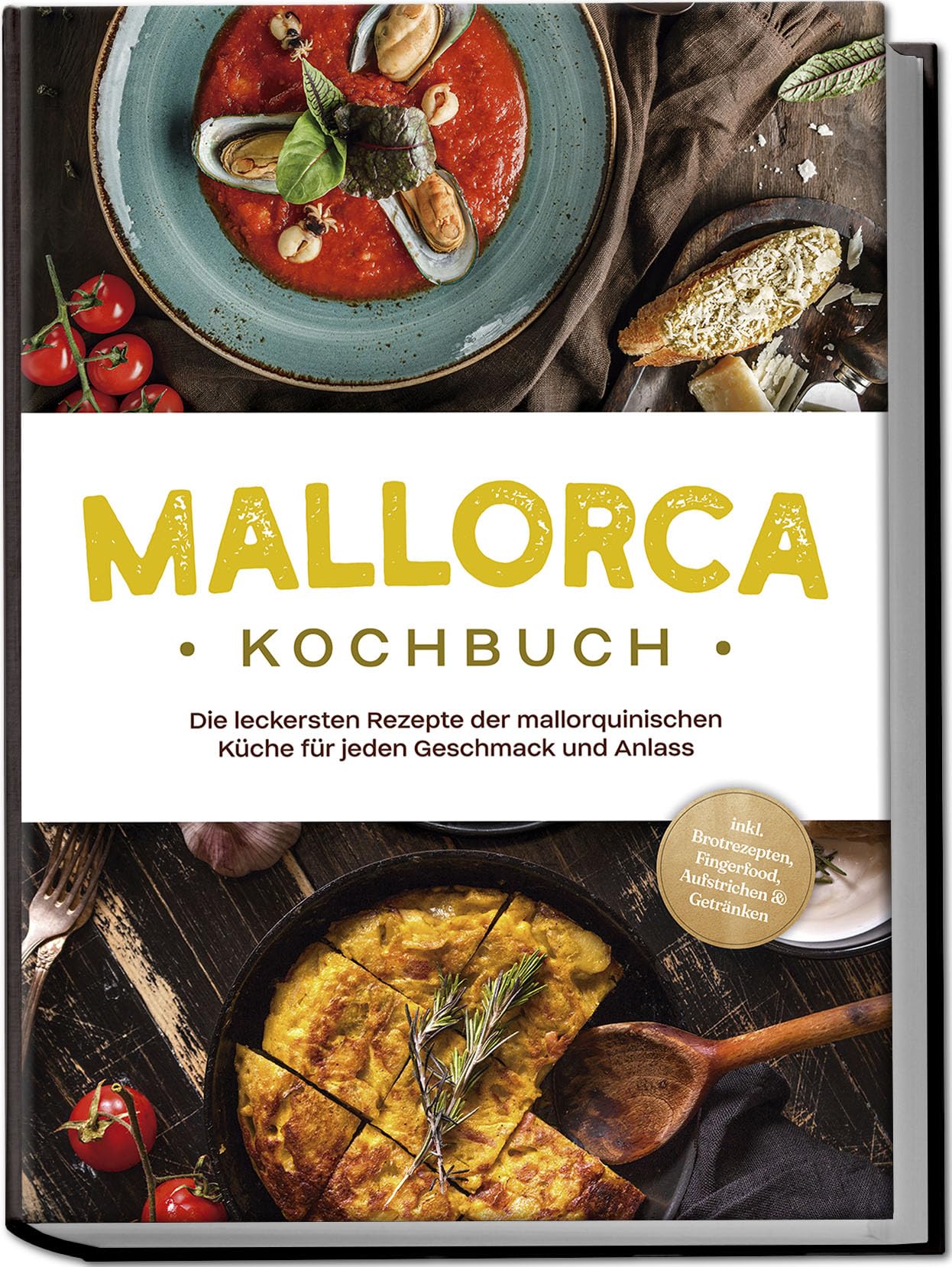 Mallorca Kochbuch: Die leckersten Rezepte der mallorquinischen Küche für jeden Geschmack und Anlass - inkl. Brotrezepten, Fingerfood, Aufstrichen & Getränken Leisure, Home & Garden