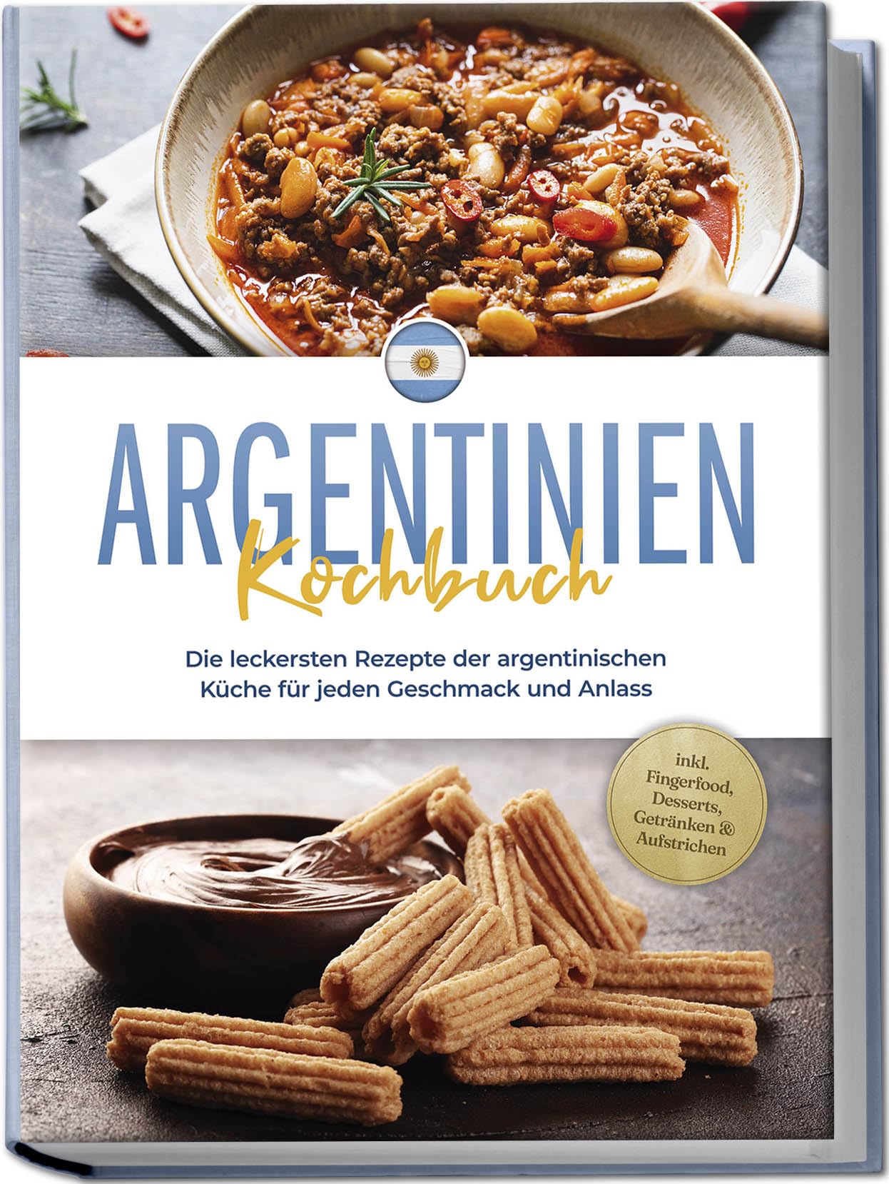 Argentinien Kochbuch: Die leckersten Rezepte der argentinischen Küche für jeden Geschmack und Anlass - inkl. Fingerfood, Desserts, Getränken & Aufstrichen Leisure, Home & Garden
