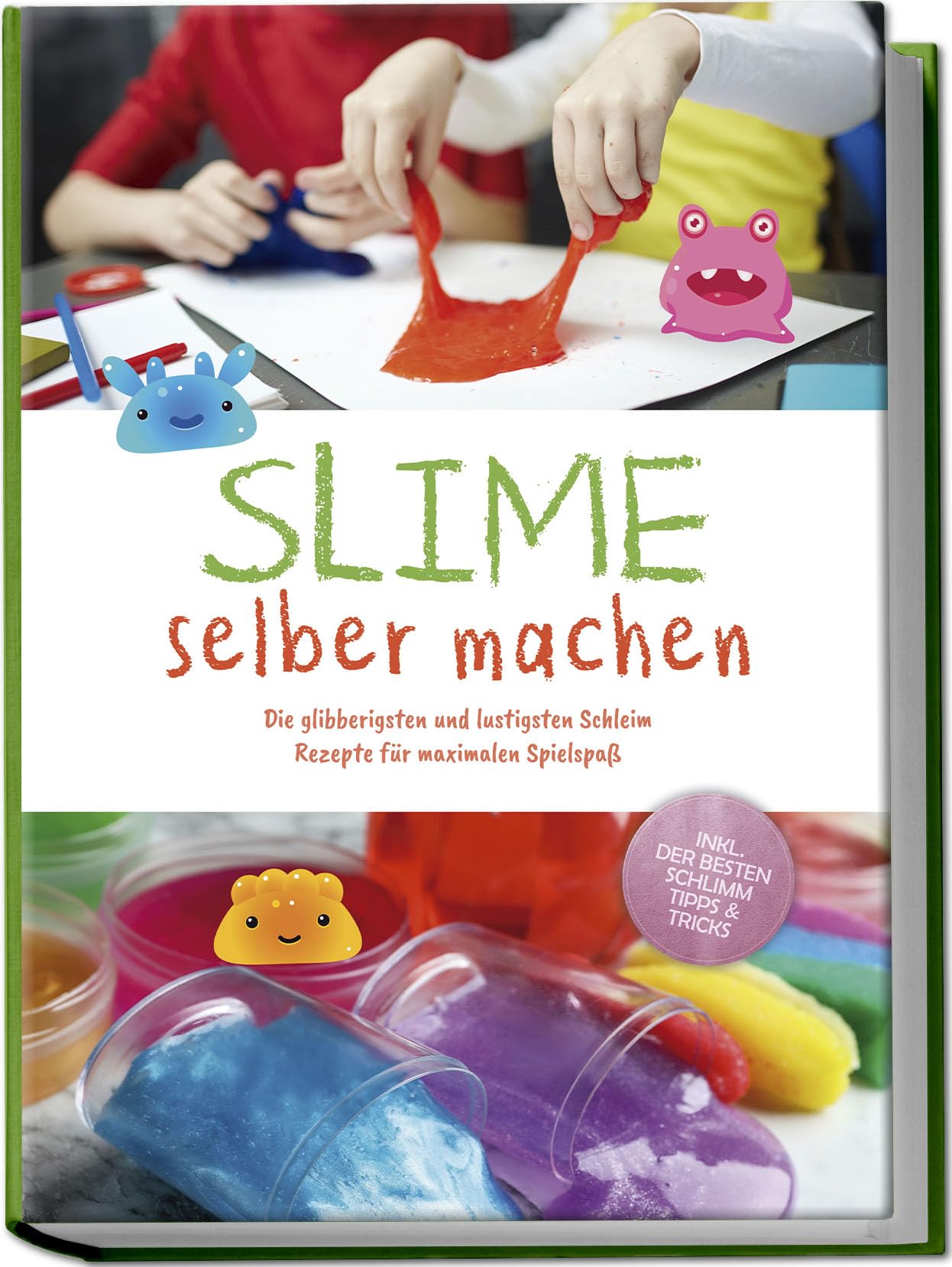Slime selber machen: Die glibberigsten und lustigsten Schleim Rezepte für maximalen Spielspaß - inkl. der besten Schleim Tipps & Tricks Hobbies & Crafts