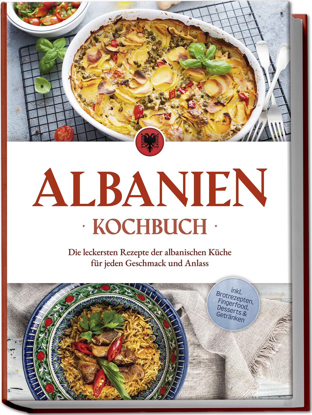 Albanien Kochbuch: Die leckersten Rezepte der albanischen Küche für jeden Geschmack und Anlass - inkl. Brotrezepten, Fingerfood, Desserts & Getränken Leisure, Home & Garden