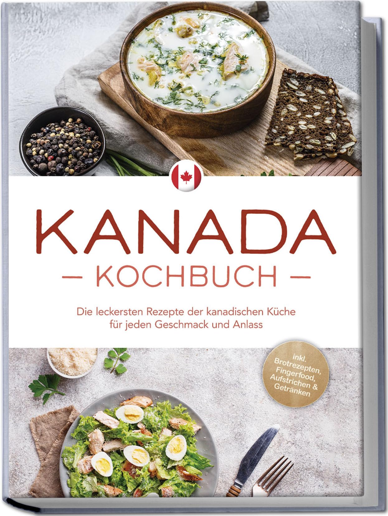 Kanada Kochbuch: Die leckersten Rezepte der kanadischen Küche für jeden Geschmack und Anlass - inkl. Brotrezepten, Fingerfood, Aufstrichen & Getränken Leisure, Home & Garden