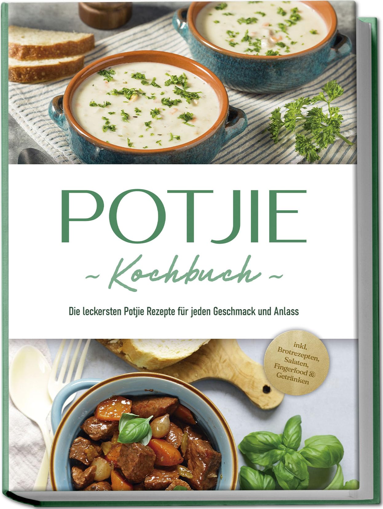 Potjie Kochbuch: Die leckersten Potjie Rezepte für jeden Geschmack und Anlass - inkl. Brotrezepten, Salaten, Fingerfood & Getränken Leisure, Home & Garden