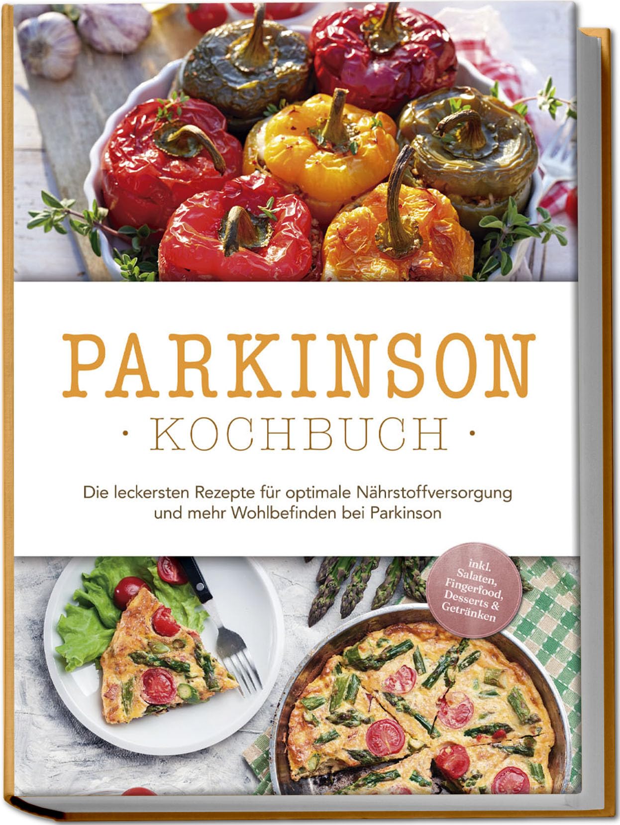 "Parkinson Kochbuch: Die leckersten Rezepte für optimale Nährstoffversorgung und mehr Wohlbefinden bei Parkinson - inkl. Salaten, Fingerfood, Desserts & Getränken " Leisure, Home & Garden