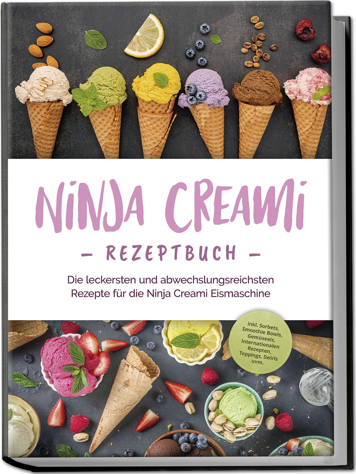 Ninja Creami Rezeptbuch: Die leckersten und abwechslungsreichsten Rezepte für die Ninja Creami Eismaschine - inkl. Sorbets, Smoothie Bowls, Gemüseeis, internationalen Rezepten, Toppings, Swirls uvm. Leisure, Home & Garden