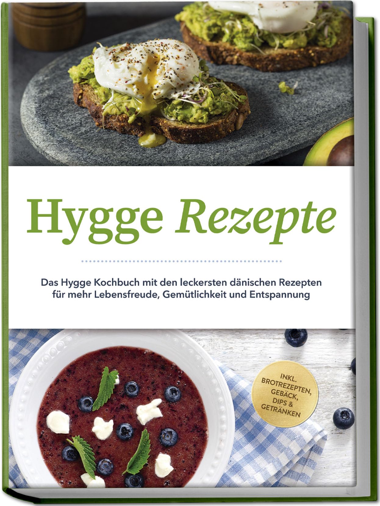 Hygge Rezepte: Das Hygge Kochbuch mit den leckersten dänischen Rezepten für mehr Lebensfreude, Gemütlichkeit und Entspannung - inkl. Brotrezepten, Gebäck, Dips & Getränken Leisure, Home & Garden