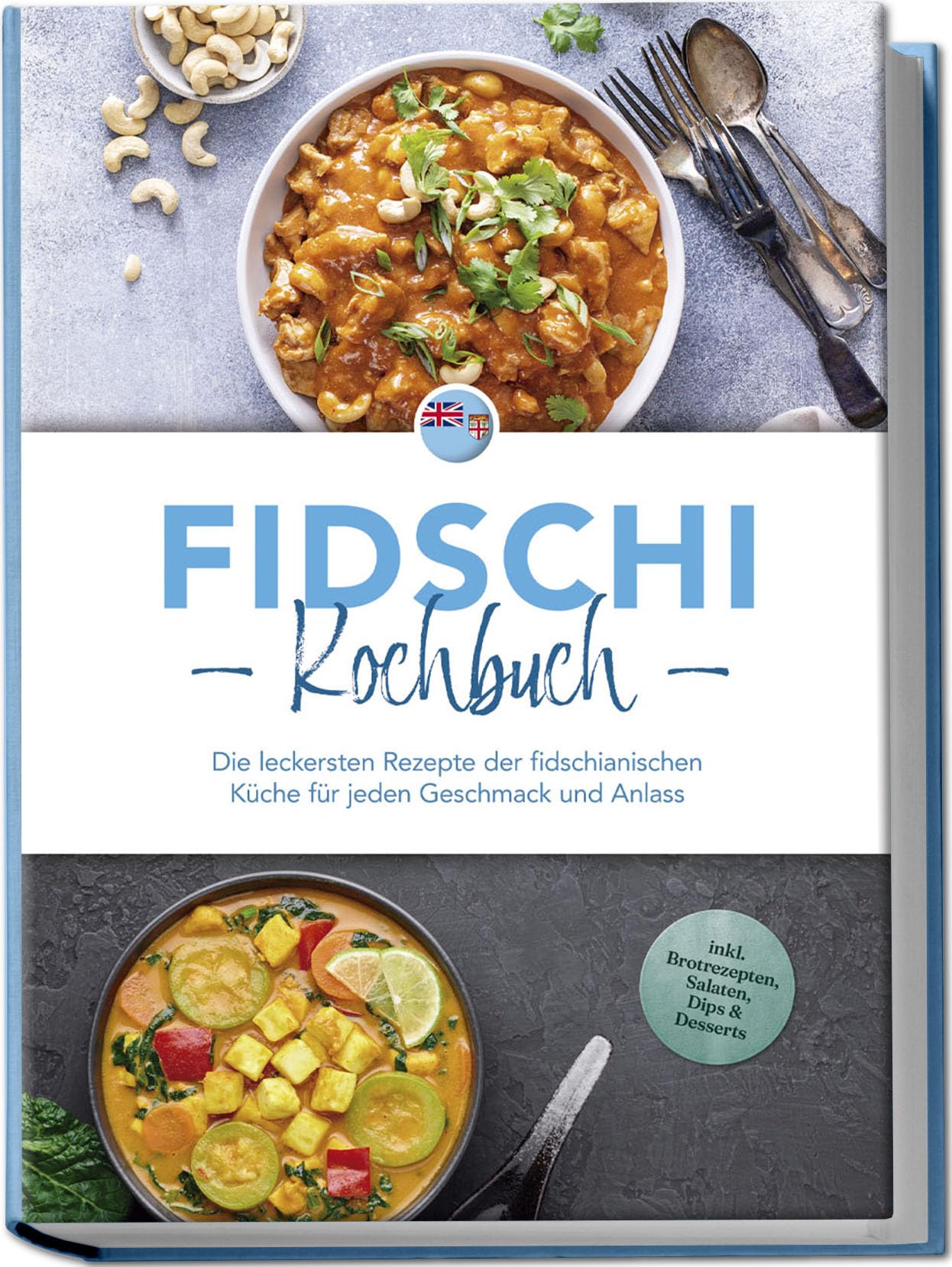 Fidschi Kochbuch: Die leckersten Rezepte der fidschianischen Küche für jeden Geschmack und Anlass - inkl. Brotrezepten, Salaten, Dips & Desserts Leisure, Home & Garden