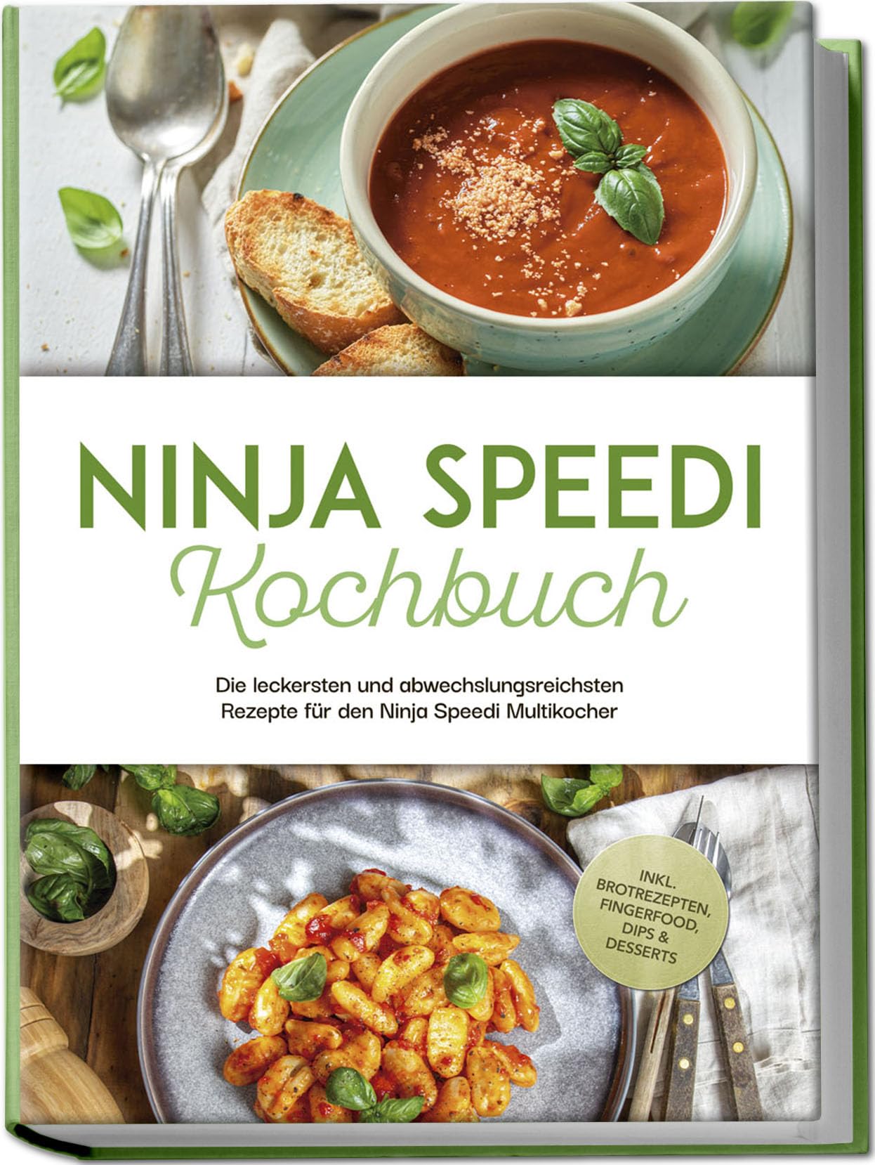 Ninja Speedi Kochbuch: Die leckersten und abwechslungsreichsten Rezepte für den Ninja Speedi Multikocher - inkl. Brotrezepten, Fingerfood, Dips & Desserts Leisure, Home & Garden