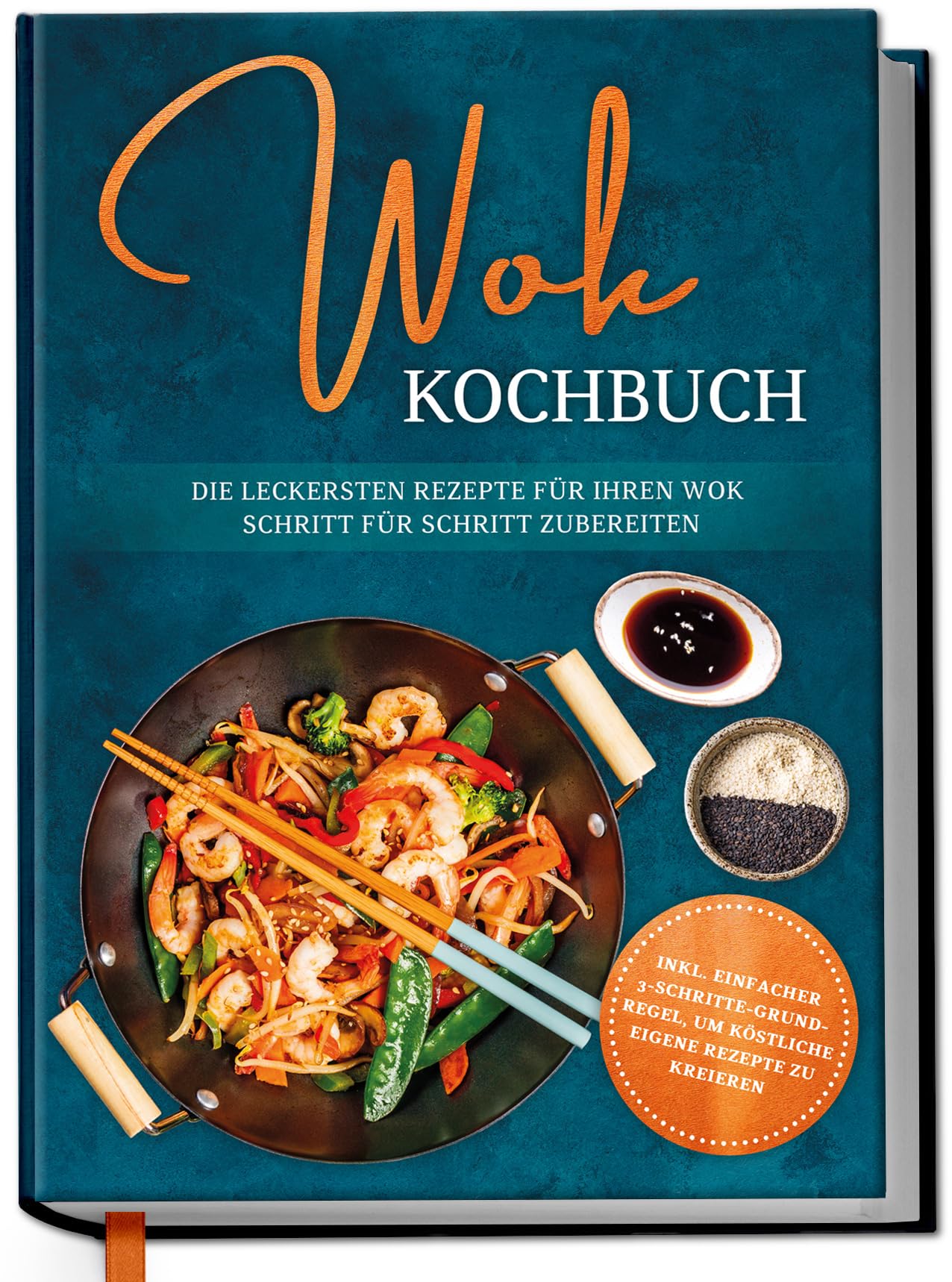 Wok Kochbuch: Die leckersten Rezepte für Ihren Wok Schritt für Schritt zubereiten | inkl. einfacher 3-Schritte-Grundregel, um köstliche eigene Rezepte zu kreieren Cooking & Enjoying