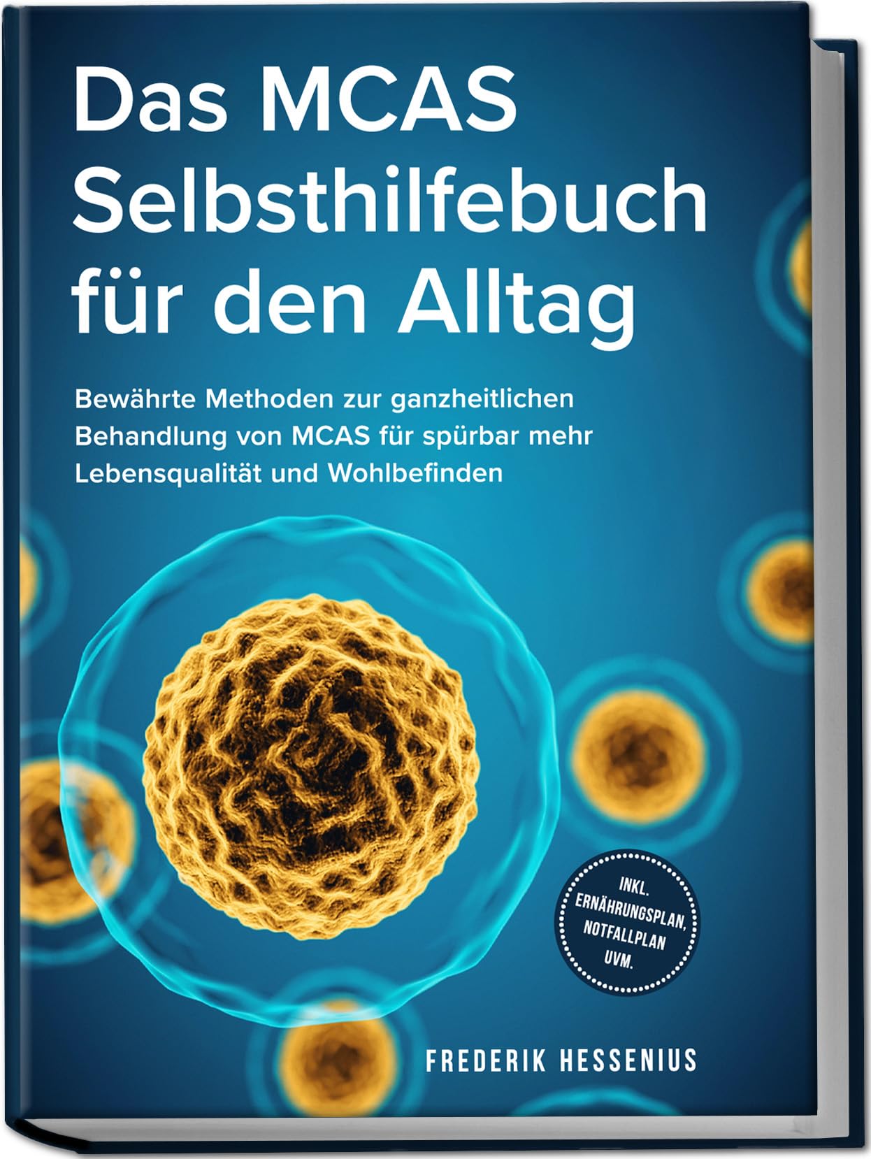 Das MCAS Selbsthilfebuch für den Alltag: Bewährte Methoden zur ganzheitlichen Behandlung von MCAS für spürbar mehr Lebensqualität und Wohlbefinden - inkl. Ernährungsplan, Notfallplan uvm. Business, Finance & Career