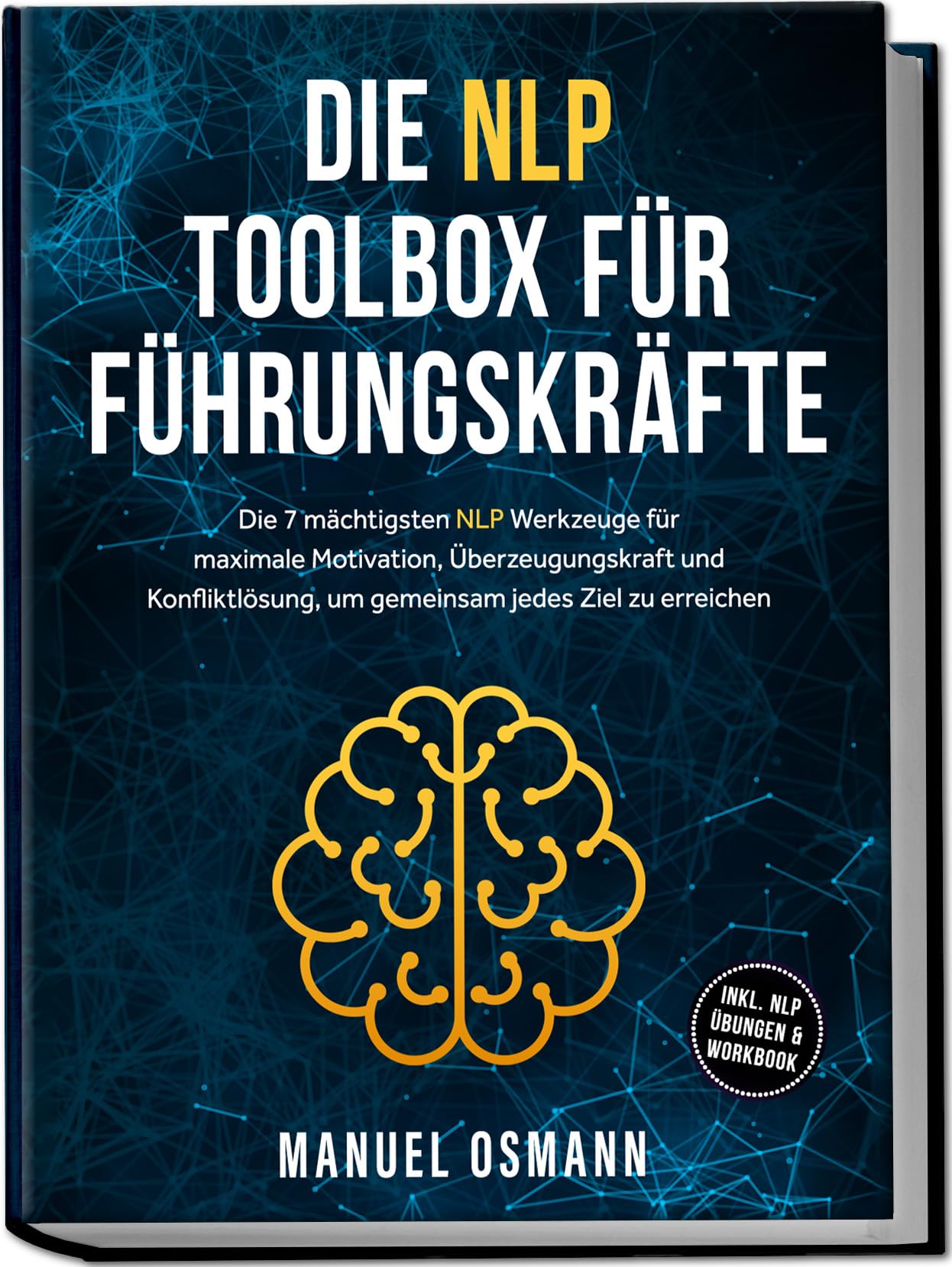 Die NLP Toolbox für Führungskräfte: Die 7 mächtigsten NLP Werkzeuge für maximale Motivation, Überzeugungskraft und Konfliktlösung, um gemeinsam jedes Ziel zu erreichen - inkl. NLP Übungen & Workbook Law