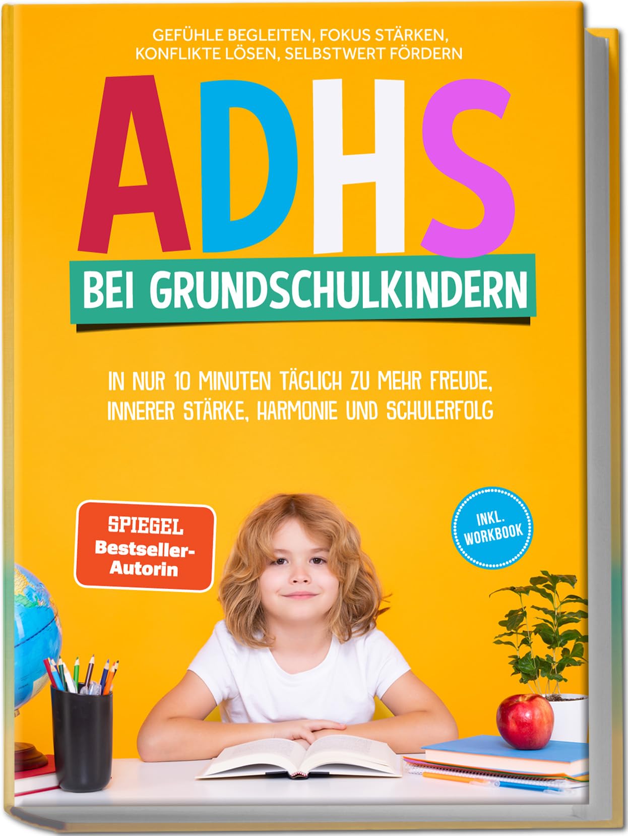 ADHS bei Grundschulkindern: In nur 10 Minuten täglich zu mehr Freude, innerer Stärke, Harmonie und Schulerfolg - Gefühle begleiten, Fokus stärken, Konflikte lösen, Selbstwert fördern - inkl. Workbook Medicine