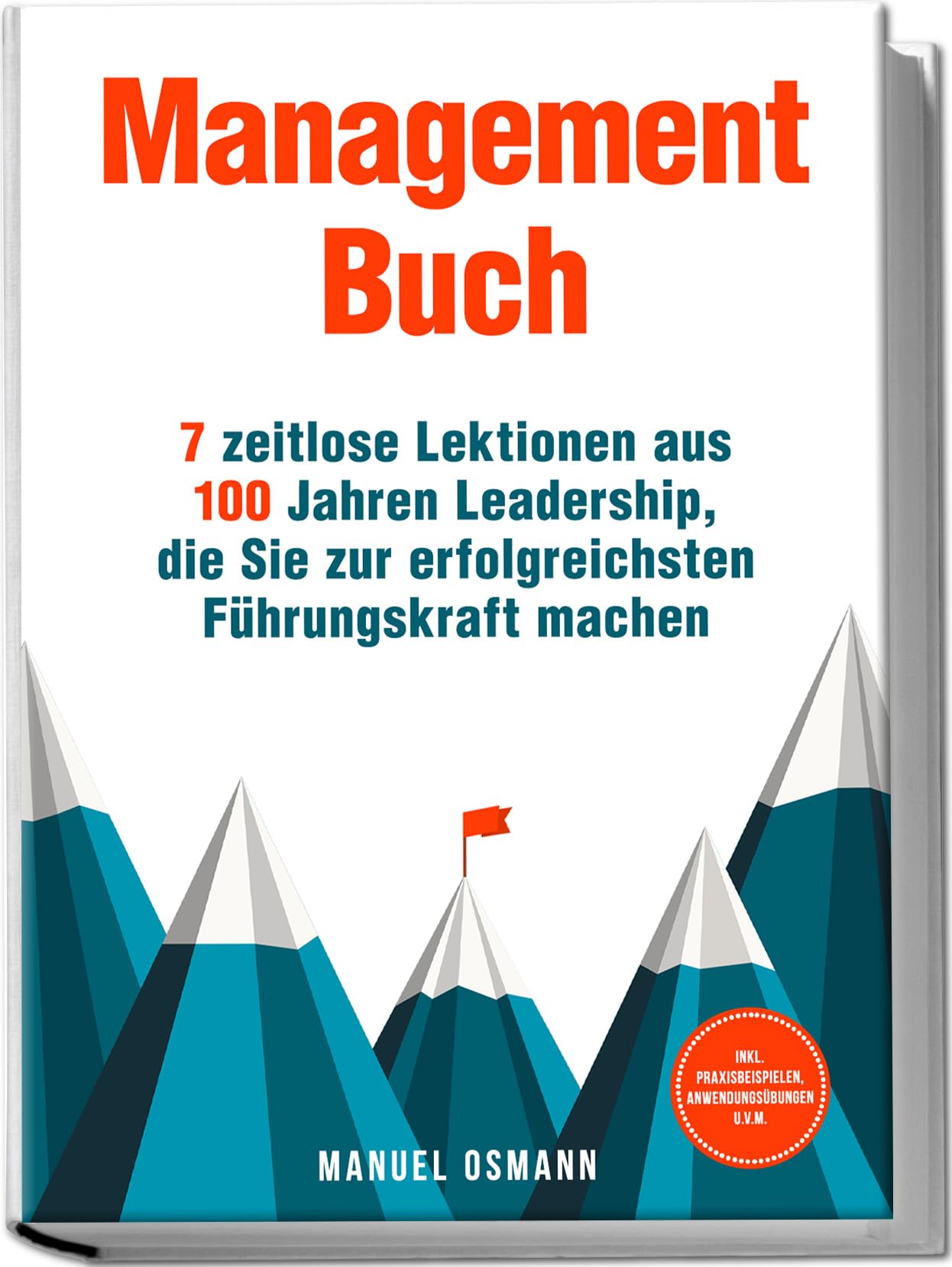 Management Buch: 7 zeitlose Lektionen aus 100 Jahren Leadership, die Sie zur erfolgreichsten Führungskraft machen - inkl. Praxisbeispielen, Anwendungsübungen u.v.m. Law