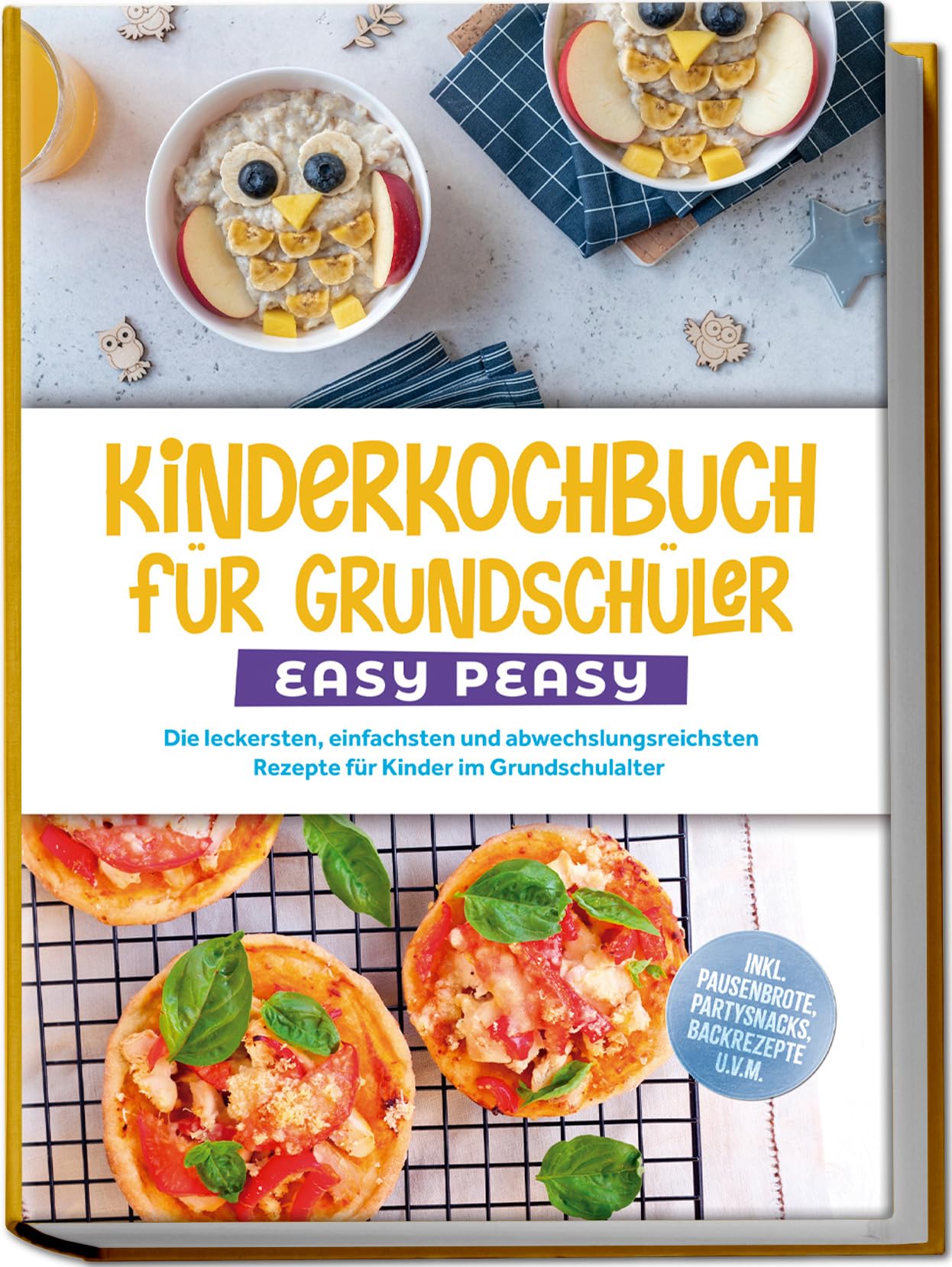 Kinderkochbuch für Grundschüler - EASY PEASY: Die leckersten, einfachsten und abwechslungsreichsten Rezepte für Kinder im Grundschulalter - inkl. Pausenbrote, Partysnacks, Backrezepte u.v.m. Leisure, Home & Garden
