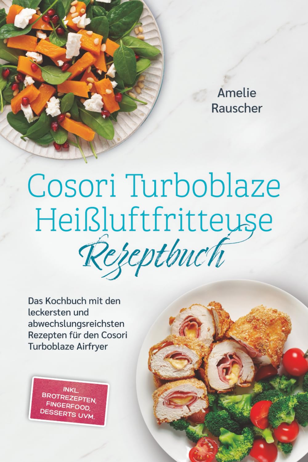 Cosori Turboblaze Heißluftfritteuse Rezeptbuch: Das Kochbuch mit den leckersten und abwechslungsreichsten Rezepten für den Cosori Turboblaze Airfryer - inkl. Brotrezepten, Fingerfood, Desserts uvm. Leisure, Home & Garden