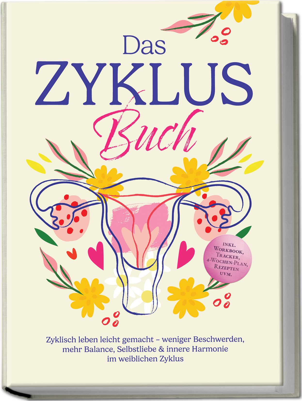Das Zyklus Buch: Zyklisch leben leicht gemacht - weniger Beschwerden, mehr Balance, Selbstliebe & innere Harmonie im weiblichen Zyklus - inkl. Workbook, Tracker, 4-Wochen-Plan, Rezepten uvm. Health, Nutrition & Fitness