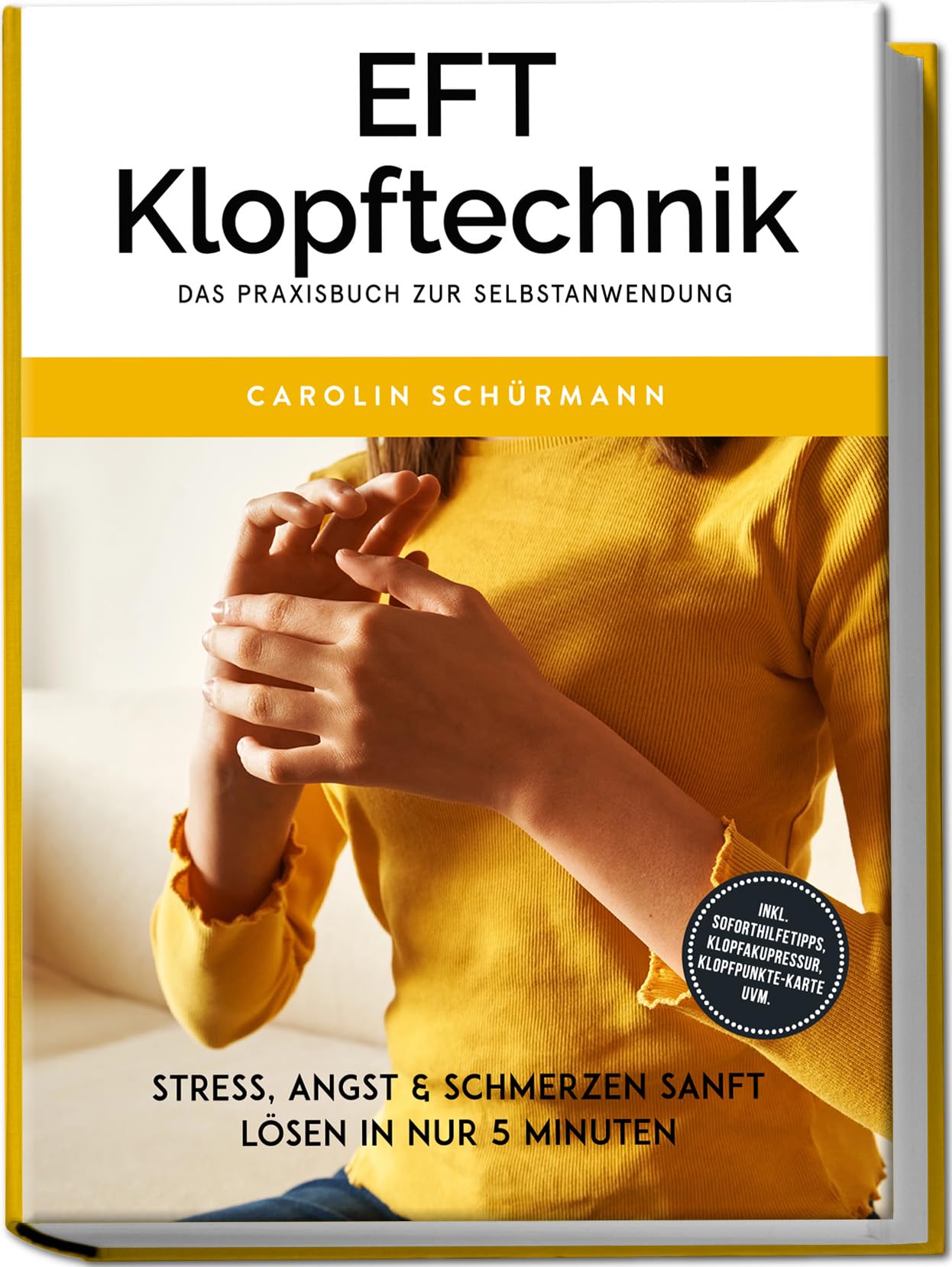 EFT Klopftechnik - Das Praxisbuch zur Selbstanwendung: Stress, Angst & Schmerzen sanft lösen in nur 5 Minuten - inkl. Soforthilfetipps, Klopfakupressur, Klopfpunkte-Karte uvm. Health, Nutrition & Fitness