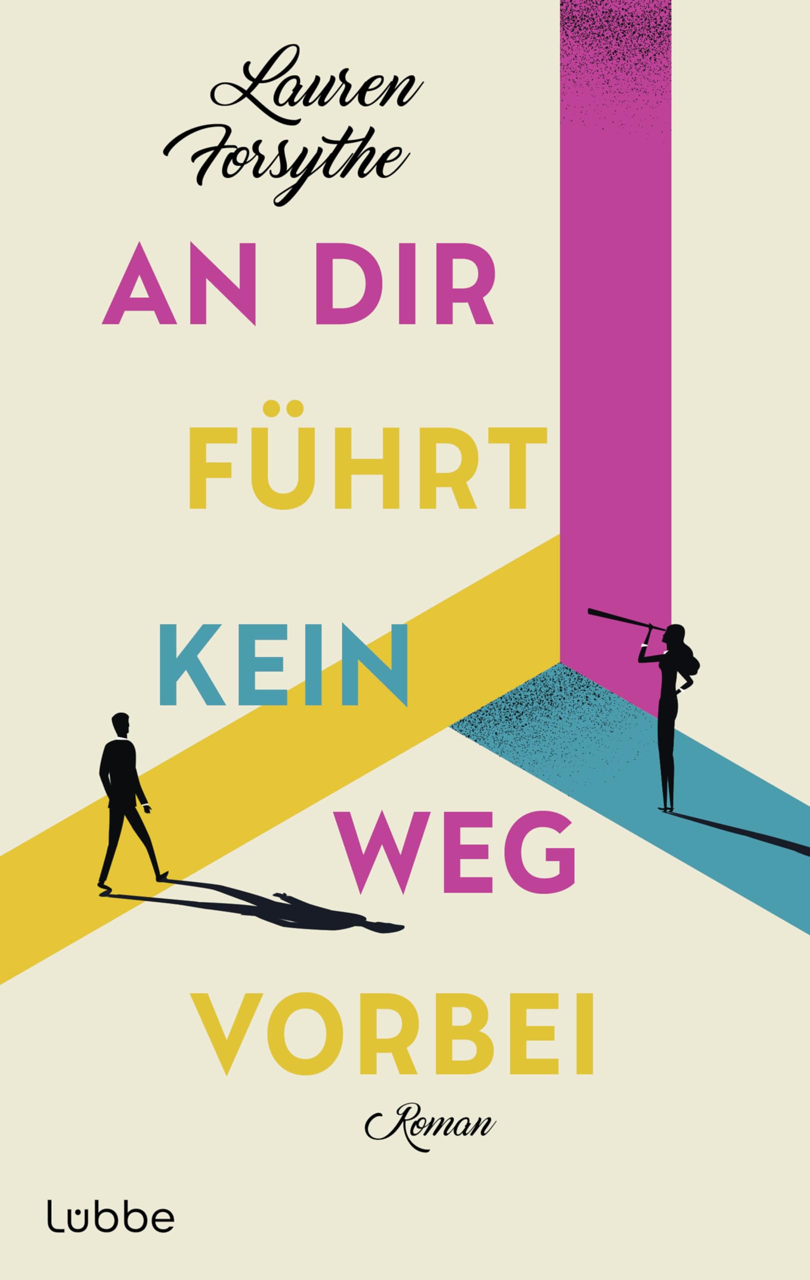 An dir führt kein Weg vorbei: Roman. Eine romantische Komödie über die verschlungenen Wege der Liebe Contemporary literature Books