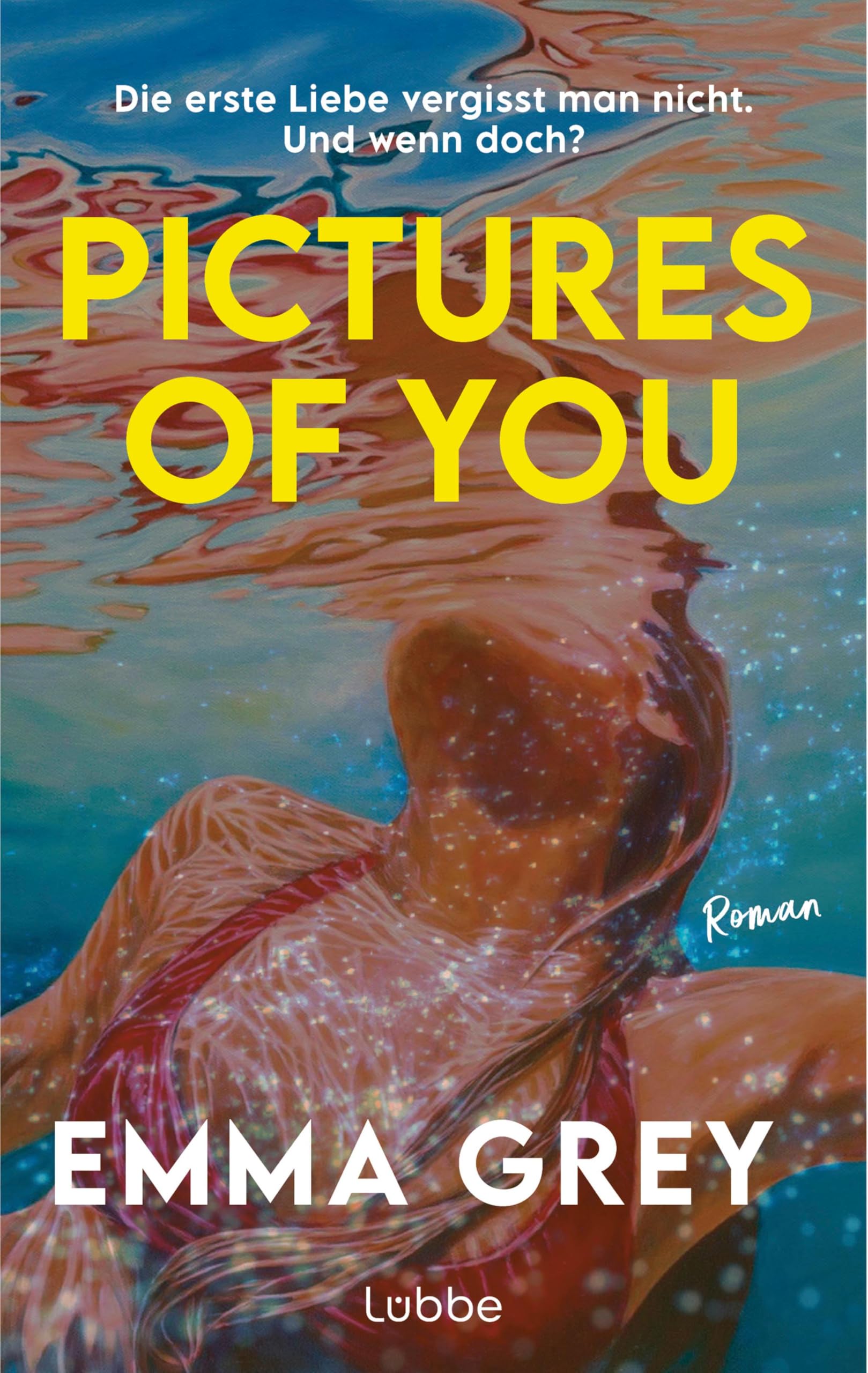 PICTURES OF YOU: Roman. Die erste Liebe vergisst man nicht. Und wenn doch? Contemporary literature Books