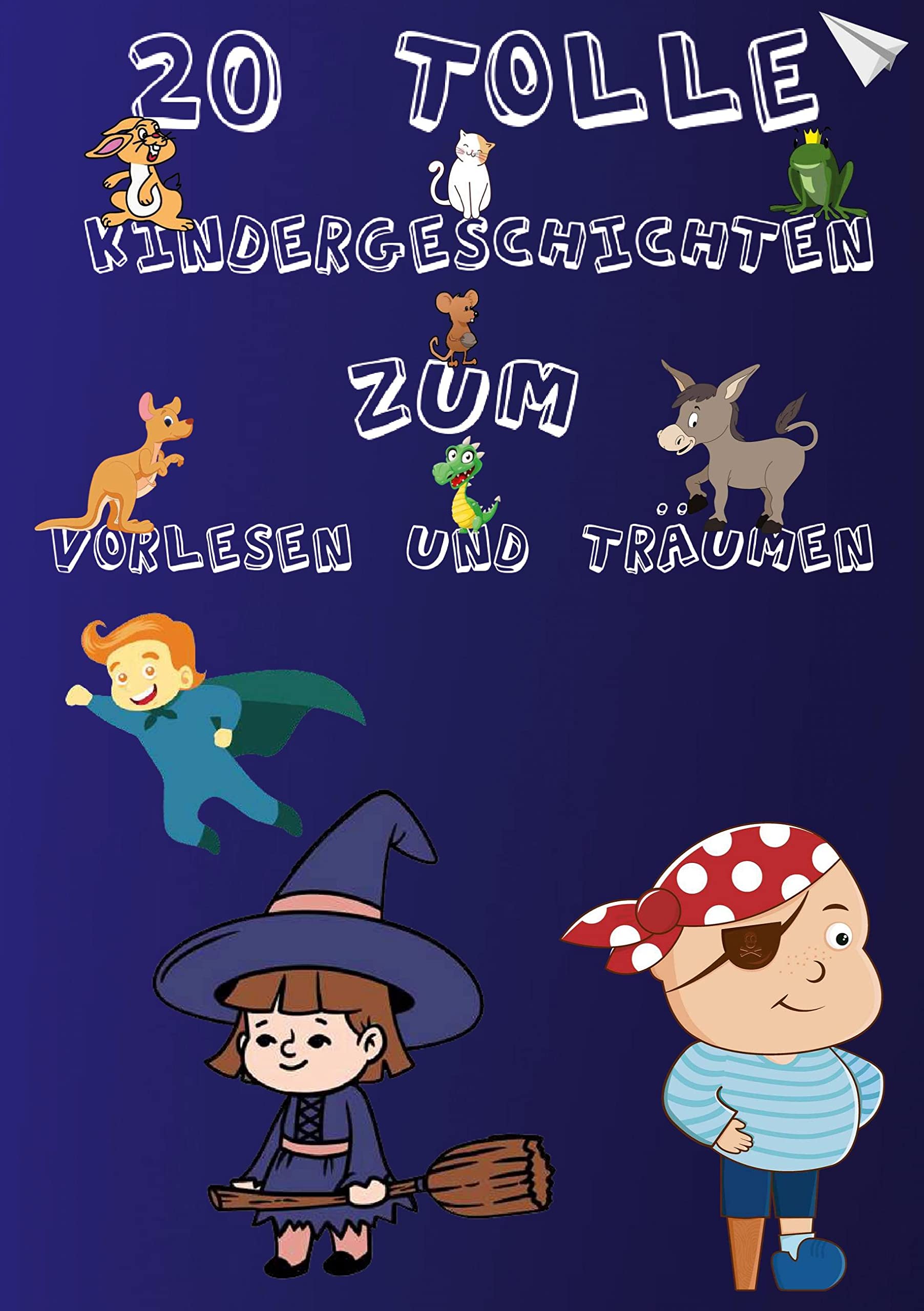 20 Tolle Kindergeschichten zum Vorlesen und Träumen Non-fiction