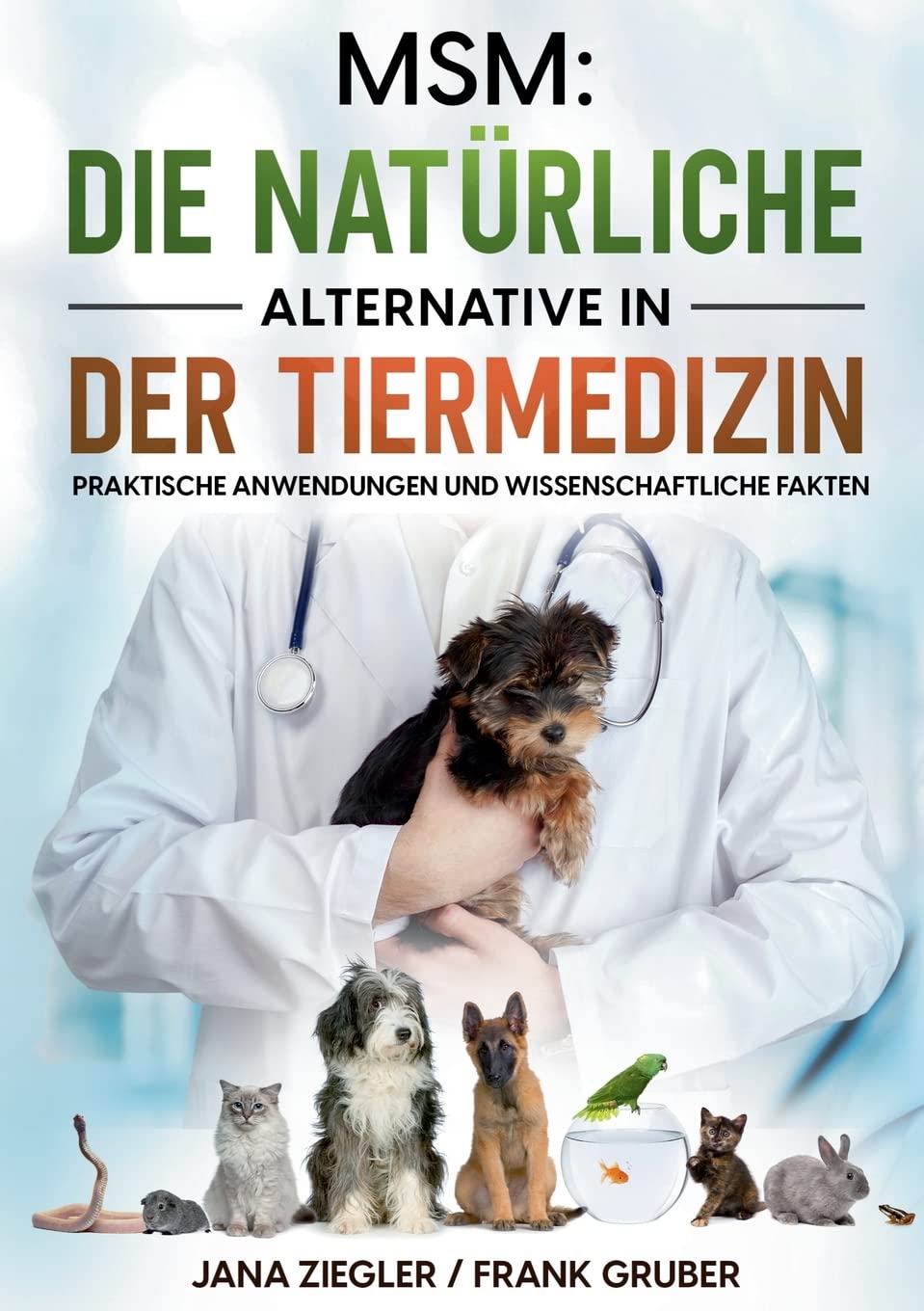 MSM: Die natürliche Alternative in der Tiermedizin: Praktische Anwendungen und wissenschaftliche Fakten Medicine